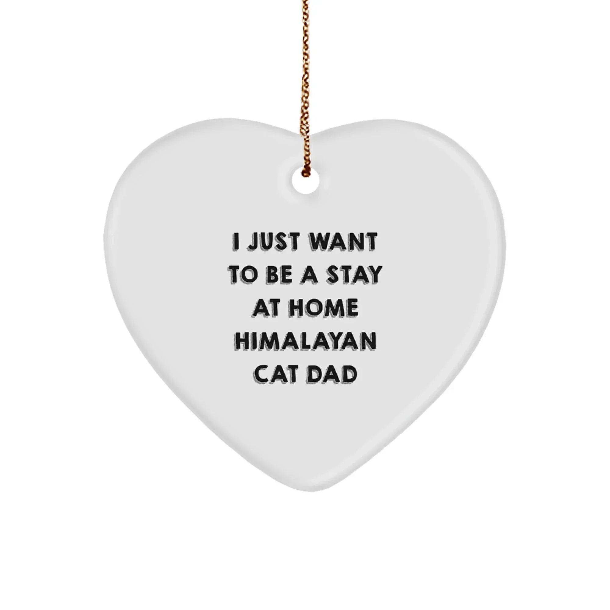 Funny Himalayan Cat Dad Christmas Heart Ornament Gifts from Men to Family, Perfect for Stay At Home Dads, Funny Himalayan Cat Lovers Gifts
