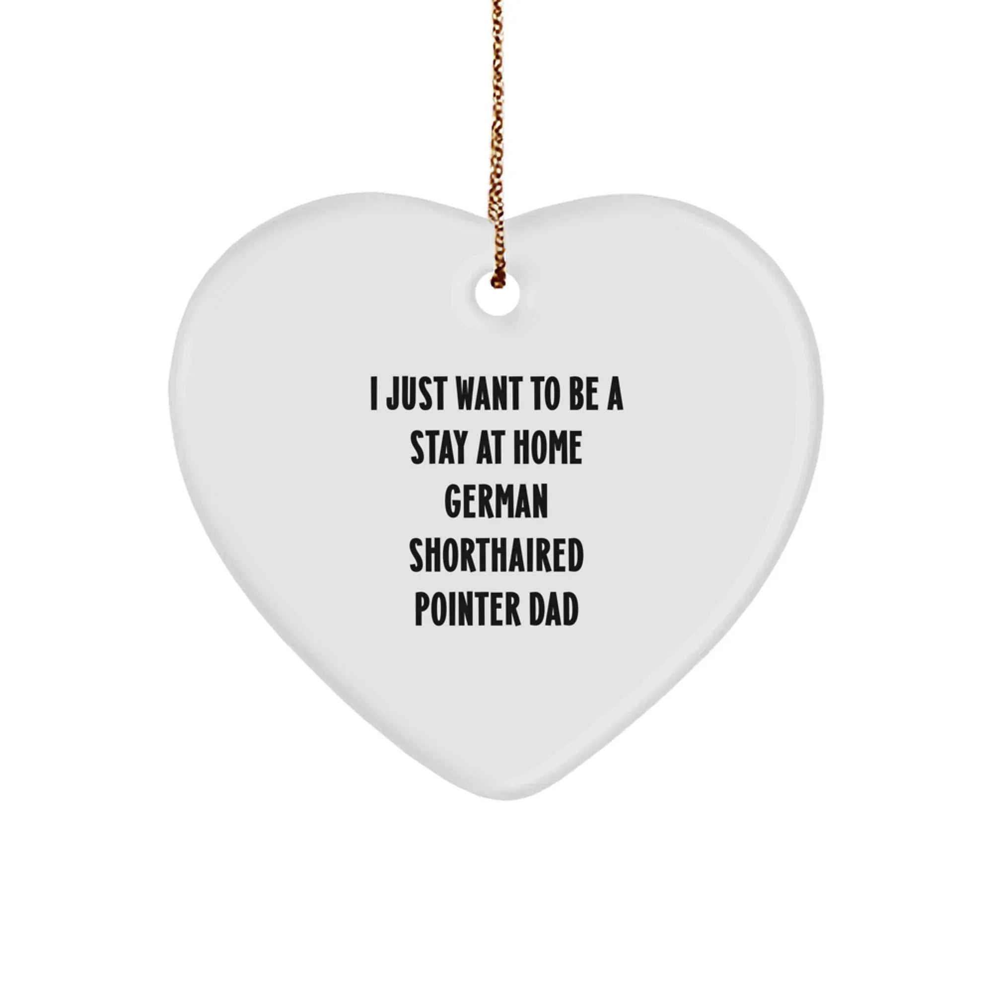 Funny German Shorthaired Pointer Dog Christmas Unique Gifts for Dad, Heart Ornament from Men to Son, Unique Decorations
