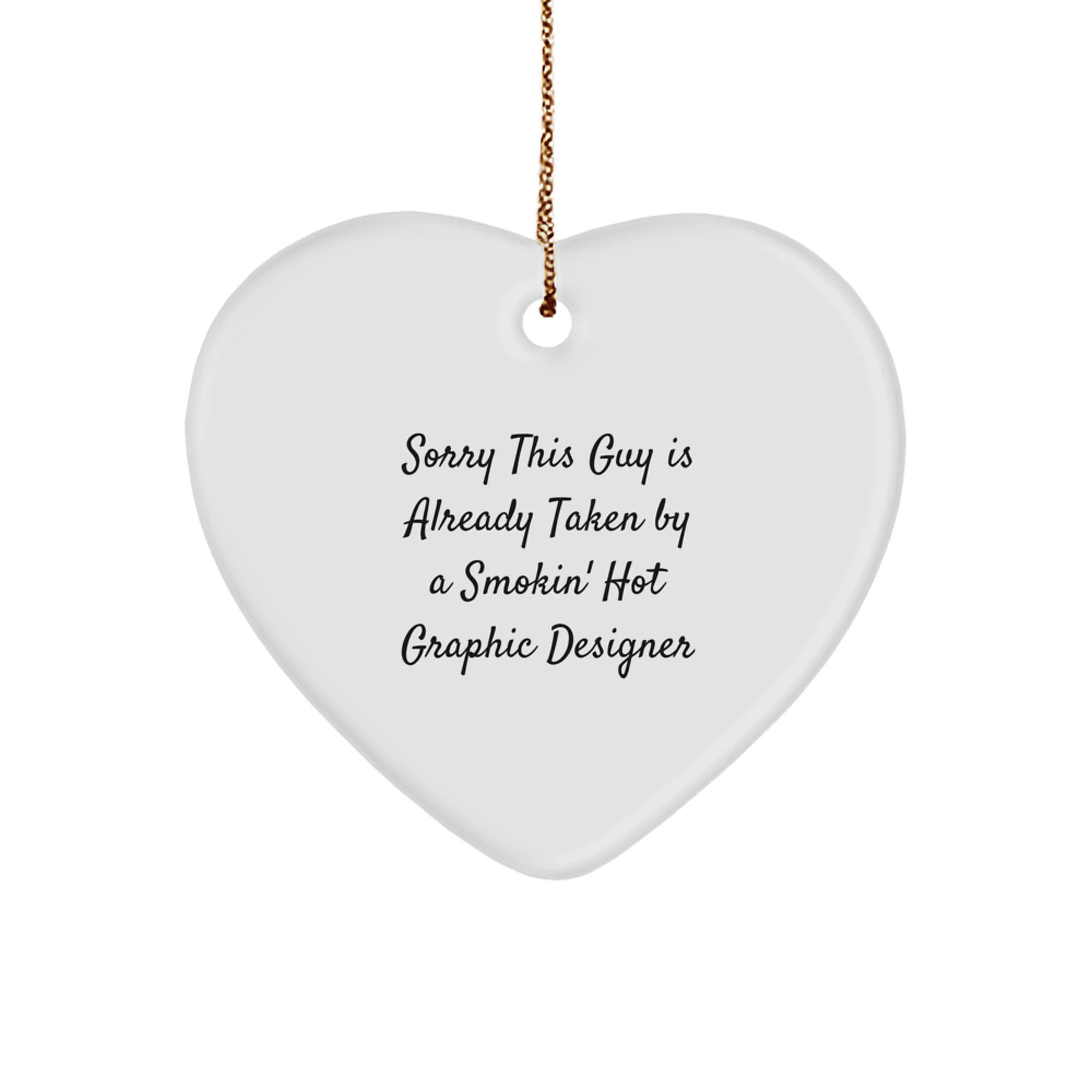 Funny Graphic Designer Heart Ornament Gifts from Men to Smokin' Hot Graphic Designer Friends at Christmas Time
