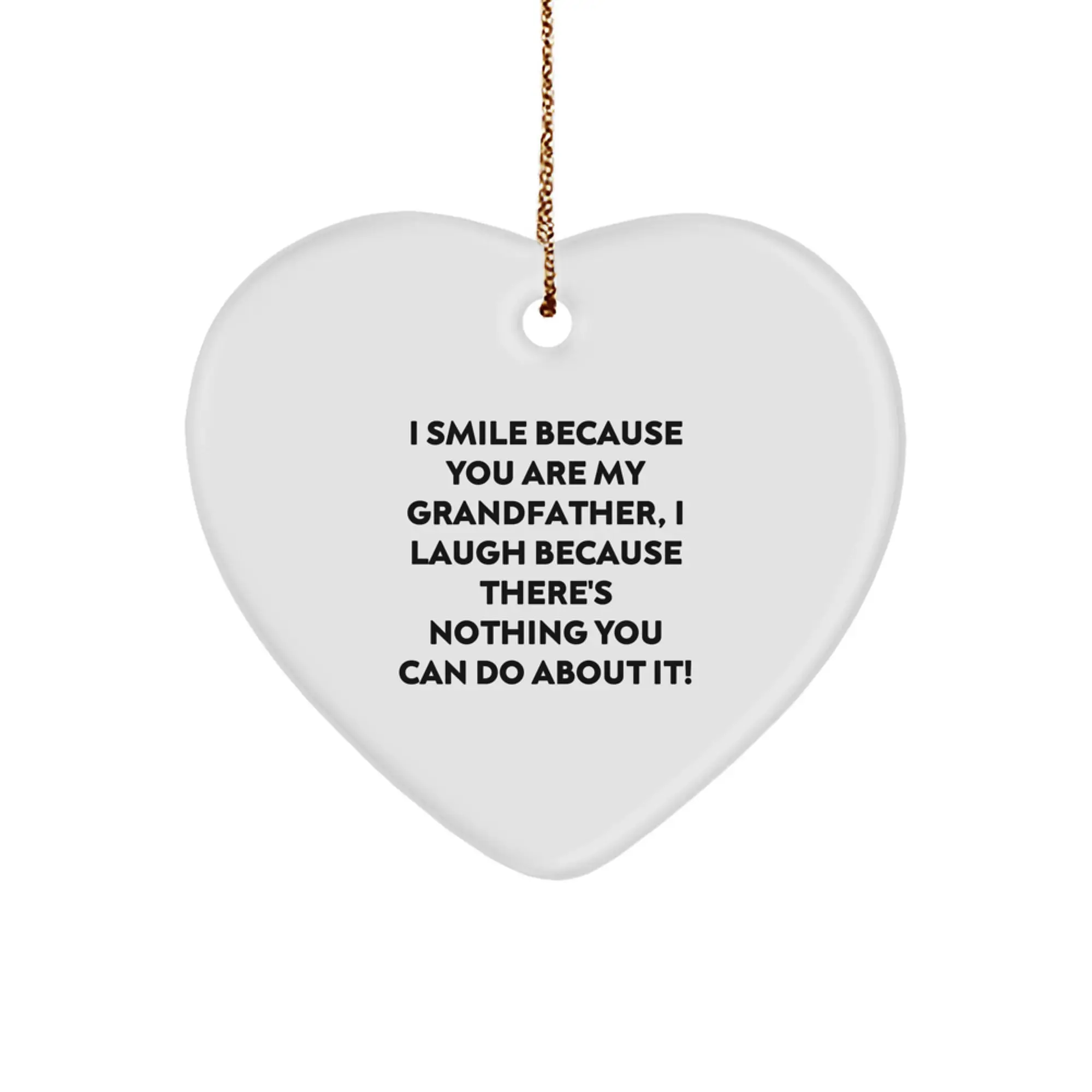 Funny Grandfather Gifts for Him, Heart Ornament with I Smile Because You Are My Grandfather Quote, Christmas Unique Presents from Family - Image 1