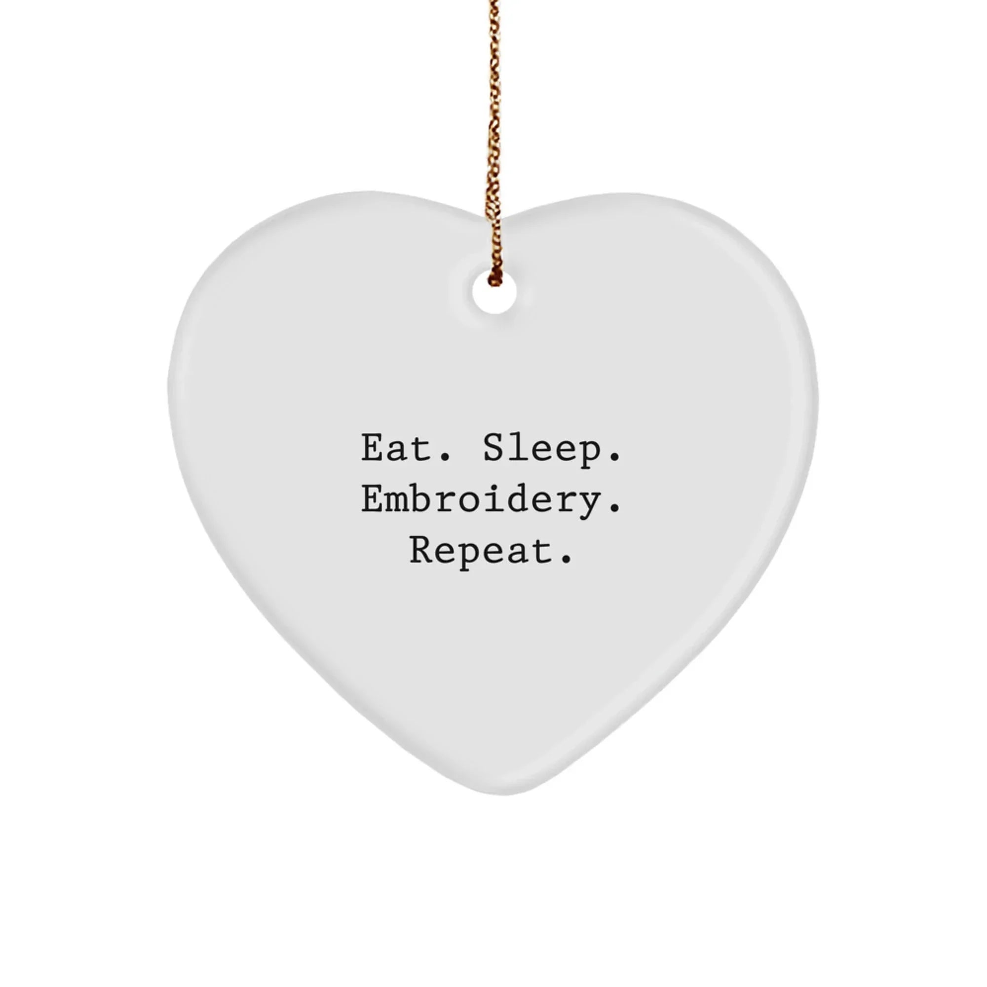 Funny Embroidery Heart Ornament Gifts from Men to Friends and Family for Christmas Unique Decorations - Eat. Sleep. Embroidery. Repeat. Fun
