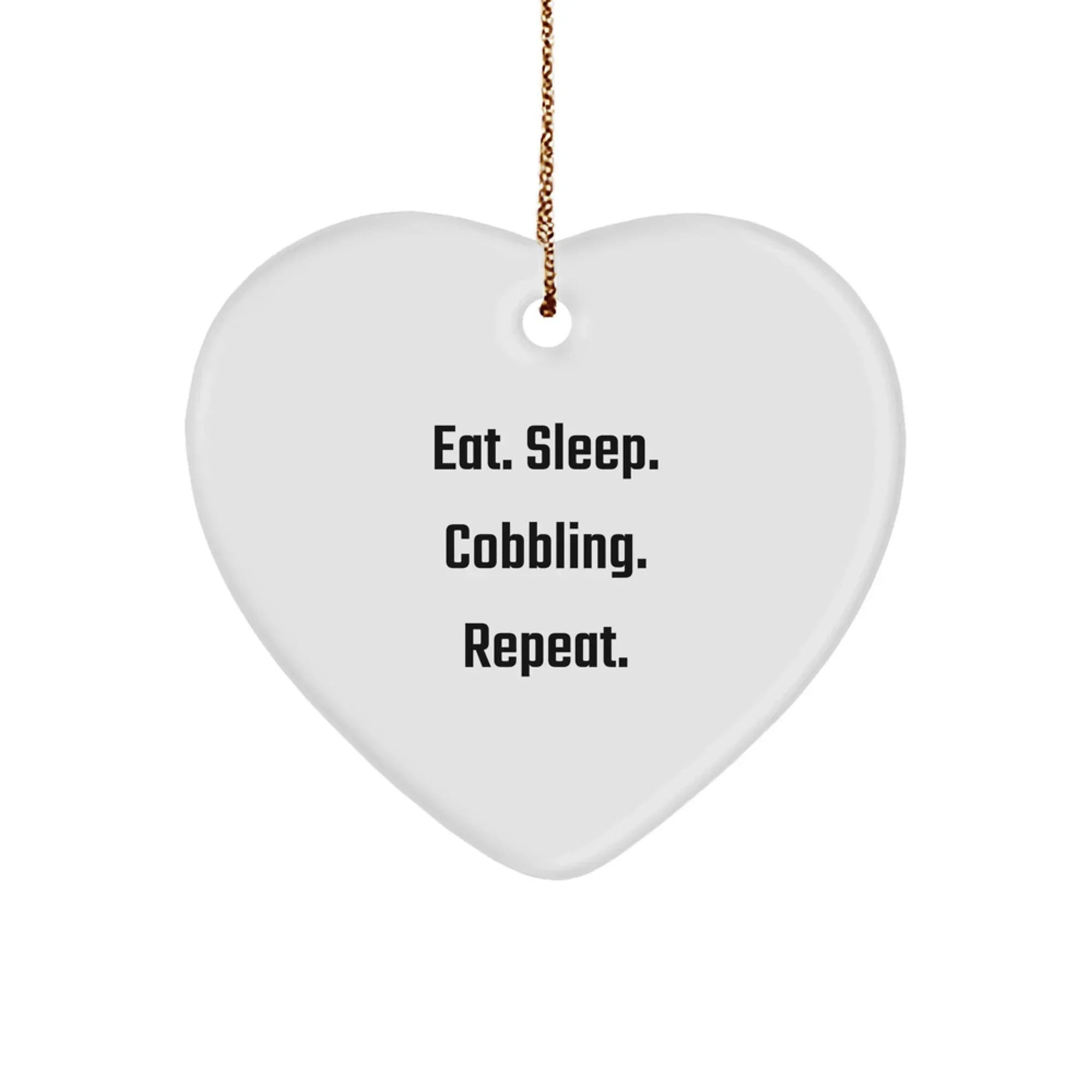 Cobbling Gifts for Men - Funny Heart Ornament, Eat. Sleep. Cobbling. Repeat. - Christmas Unique Gifts from Friends, Family, Coworkers