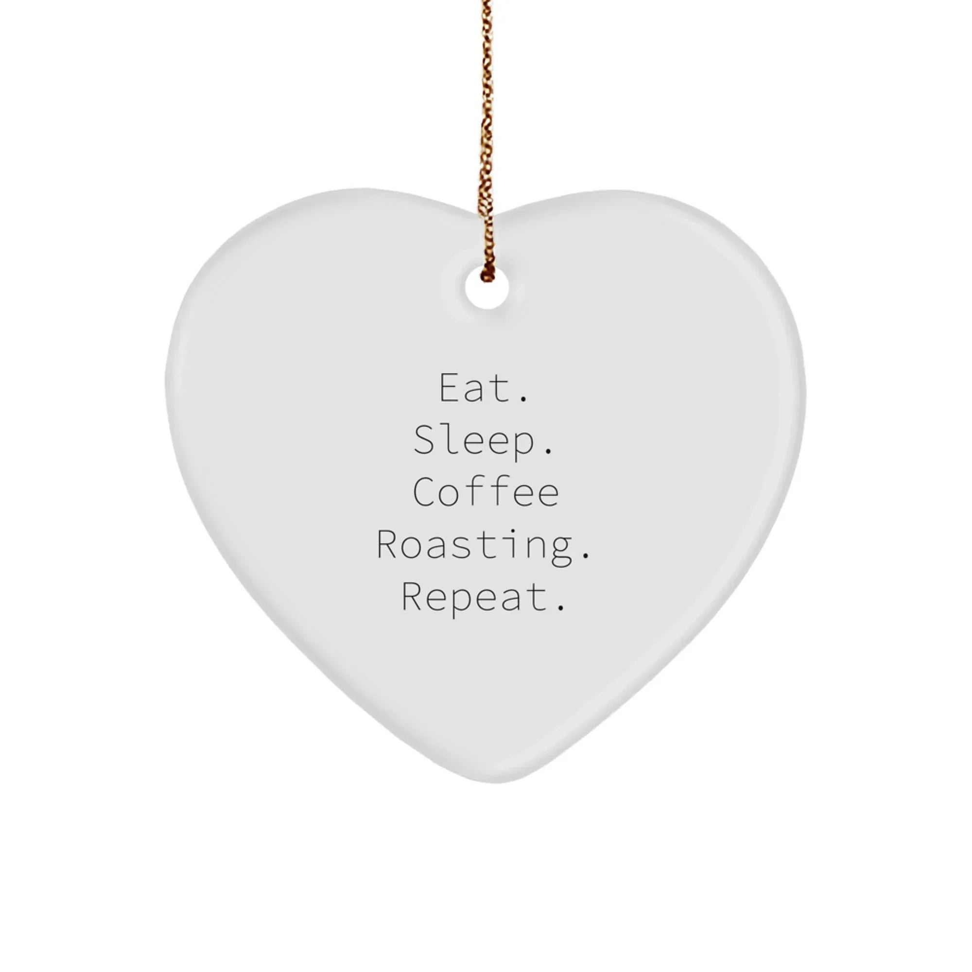Coffee Roasting Enthusiasts Gifts for Friends, 'Eat. Sleep. Coffee Roasting. Repeat.' Heart Ornament, Christmas Unique Gifts from Family