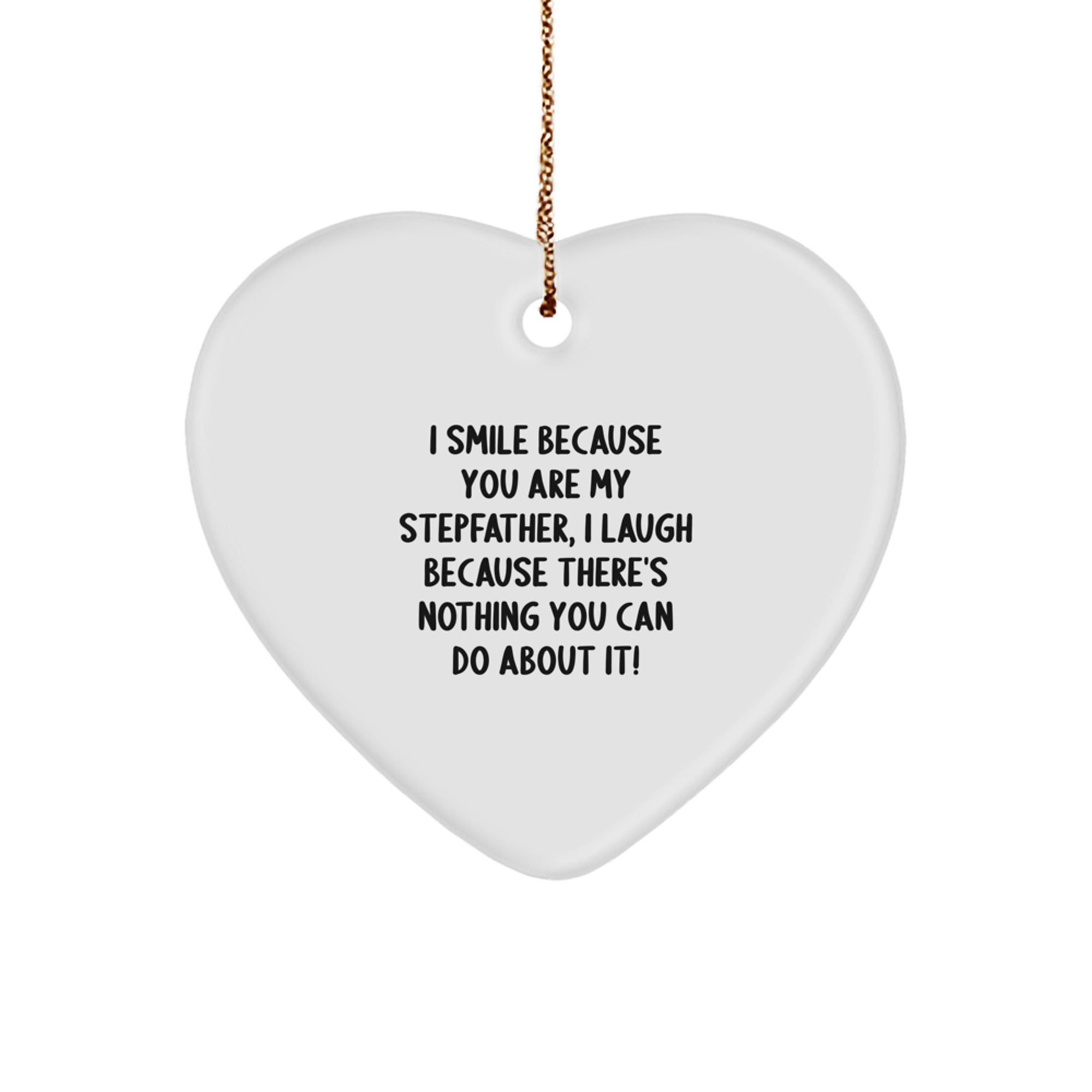 Funny Stepfather Gifts from Family, Heart Ornament for Stepdad, I Smile Because You Are My Stepfather - Image 1