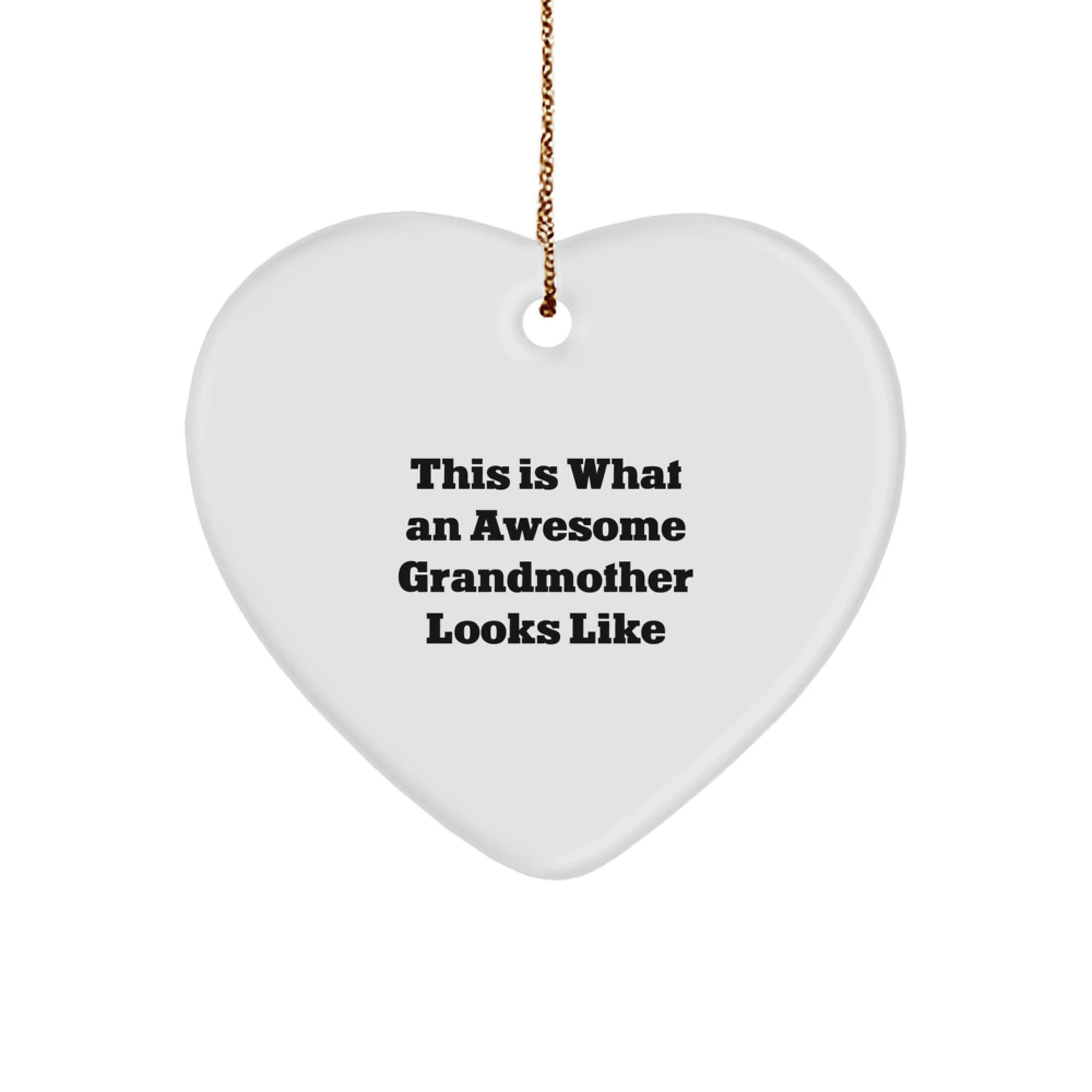 Inspirational Gifts from Family for Grandmother, Heart-Shaped Ornament, This Is What An Awesome Grandmother Looks Like, Perfect for Christmas Unique Gifts