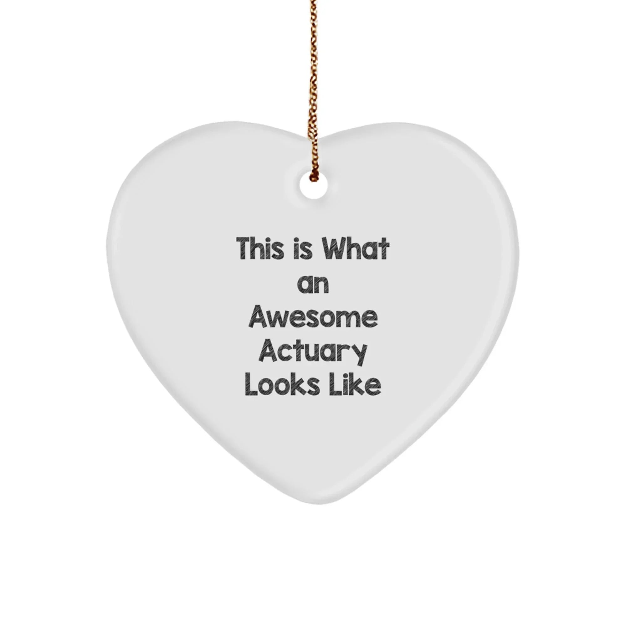 Gifts from Actuary Friends to Awesome Actuaries, Heart Ornament, Funny Quote, Christmas Unique Gifts