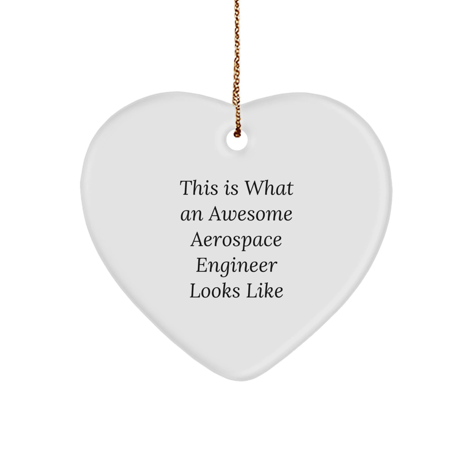 Aerospace Engineers - Aerospace Engineer Looks Great - Heart Ornament - Colorful