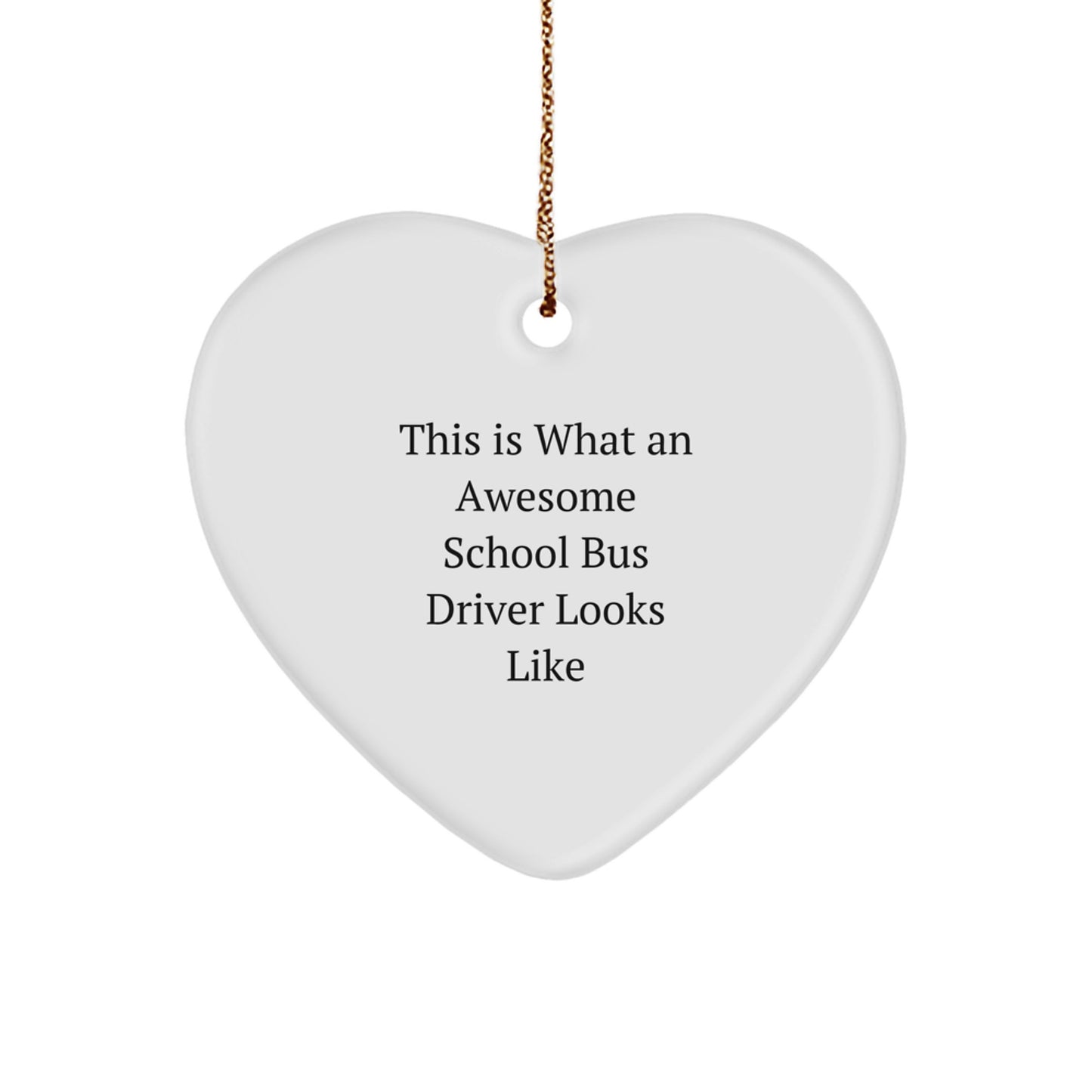 School Bus Driver Heart Ornament, Funny Quote 'This Is What An Awesome School Bus Driver Looks Like', Gifts from Family to School Bus Driver, Christmas Unique Gifts for Men - Image 1