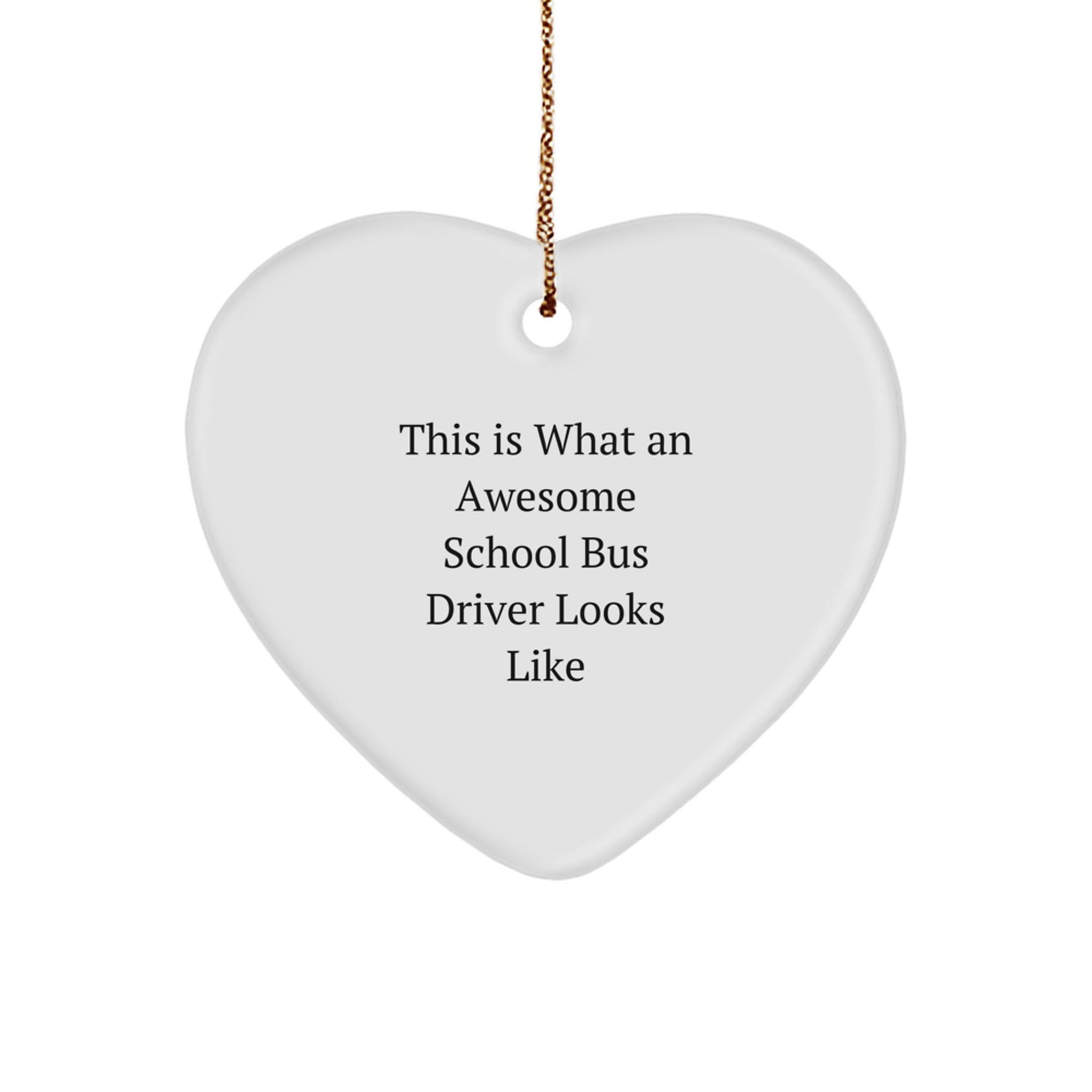 School Bus Driver Heart Ornament, Funny Quote 'This Is What An Awesome School Bus Driver Looks Like', Gifts from Family to School Bus Driver, Christmas Unique Gifts for Men - Image 1