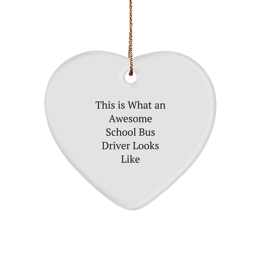 School Bus Driver Heart Ornament, Funny Quote 'This Is What An Awesome School Bus Driver Looks Like', Gifts from Family to School Bus Driver, Christmas Unique Gifts for Men - Image 1
