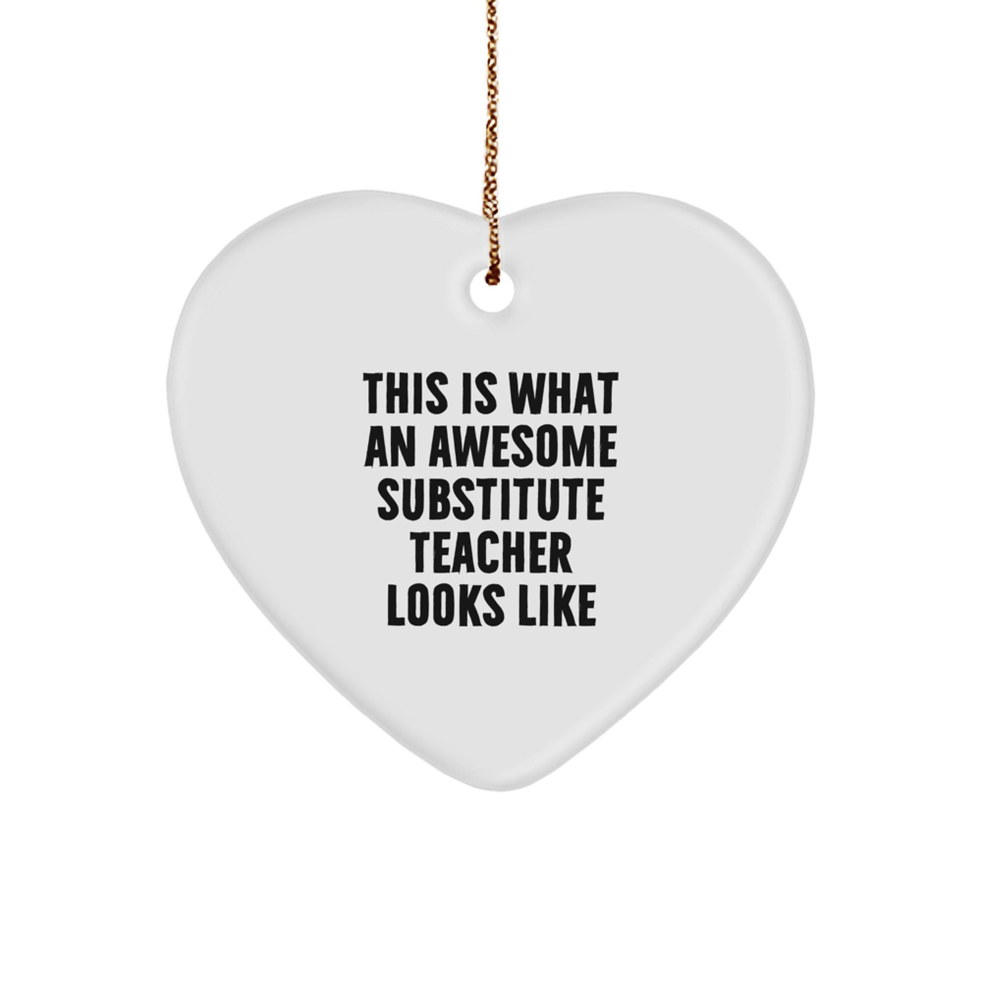 Funny Substitute Teacher Gifts for Christmas - 'This Is What An Awesome Substitute Teacher Looks Like' Heart Ornament, Gifts from Friends to Coworkers - Image 1