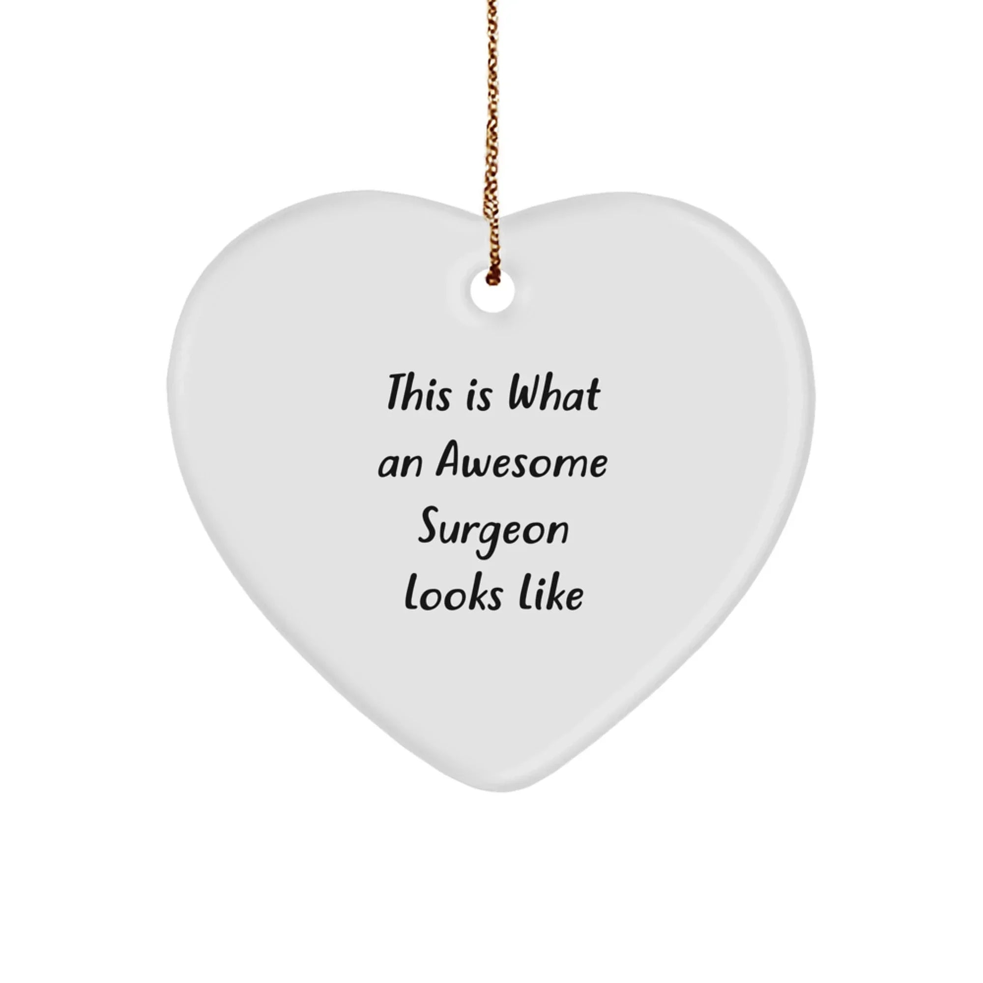 Funny Surgeon Gifts for Men, This Is What An Awesome Surgeon Looks Like, Heart Ornament, Christmas Unique Gifts from Family