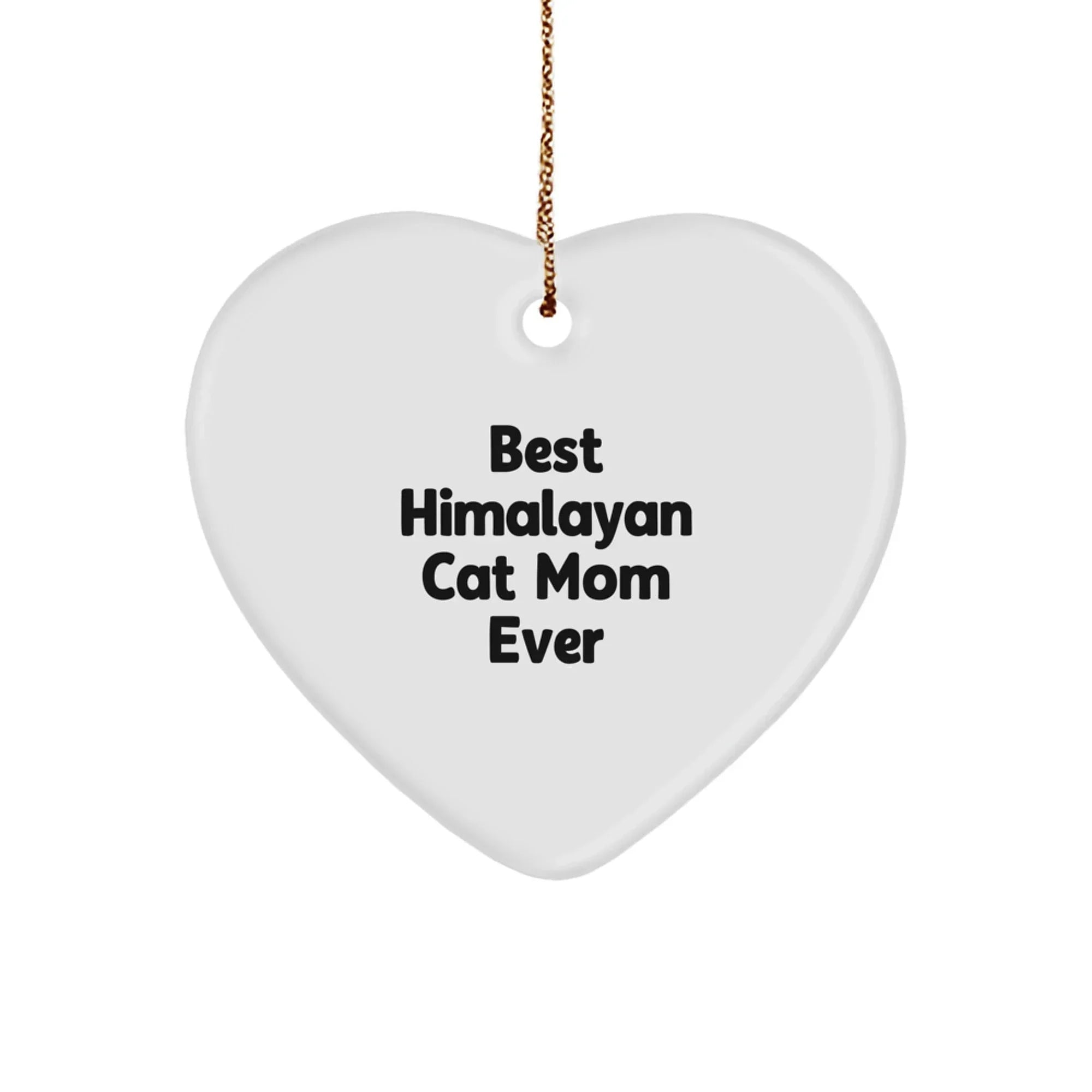 Funny Himalayan Cat Mom Gifts from Family for Christmas Unique Heart Ornament, Best 'Himalayan Cat Mom Ever' Quote Gifts for Cat Lovers