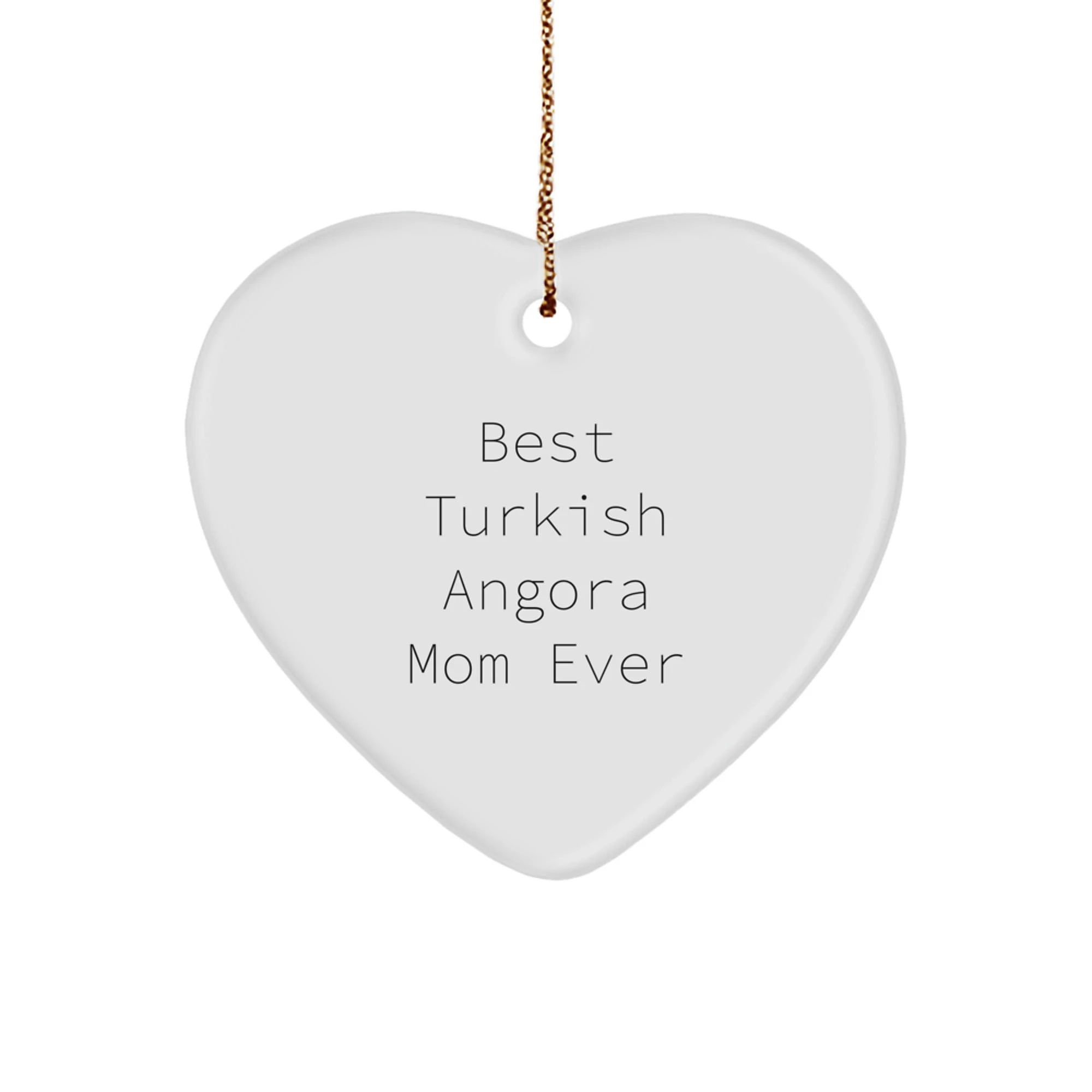 Turkish Angora Cat Heart Ornament Gifts from Men and Women to Family - Cute Mom Quotes Christmas Unique