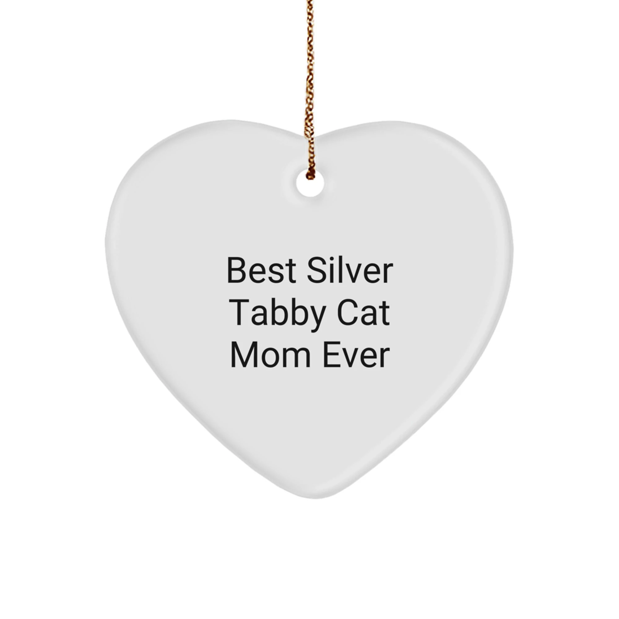 Cat Mom Fans - "Best Silver Tabby Cat Mom Ever" - Heart Ornament - Keepsake