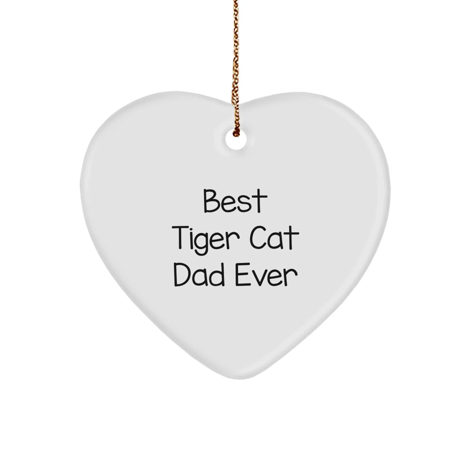 Funny Tiger Cat Dad Gifts from Friends for Christmas - Heart Ornament 'Best Tiger Cat Dad Ever'