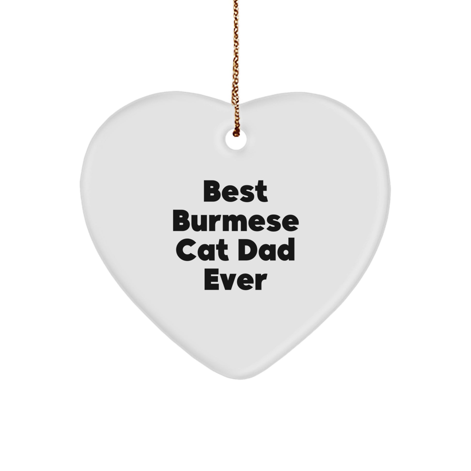 Burmese Cat Dad Gifts, Funny Heart Ornament for Christmas, Best Burmese Cat Gifts from Dad to Burmese Cat Lover Friends - Image 1