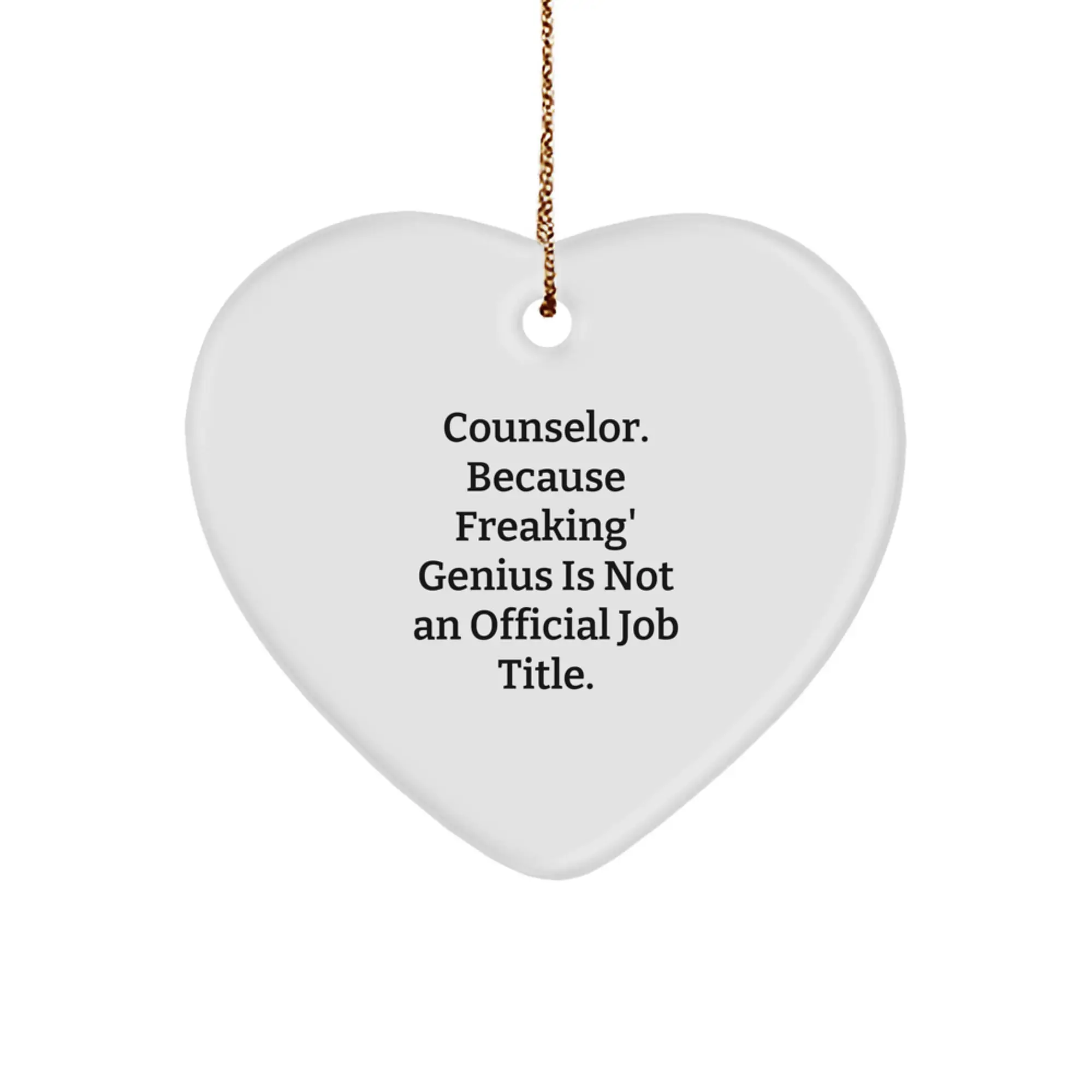 Funny Counselor Gifts from Friends, Christmas Unique Gifts for Heart Ornament, Counselor Heart Ornament with Quote 'Counselor, Because Freaking' genius Is Not An Official Job Title' - Image 1