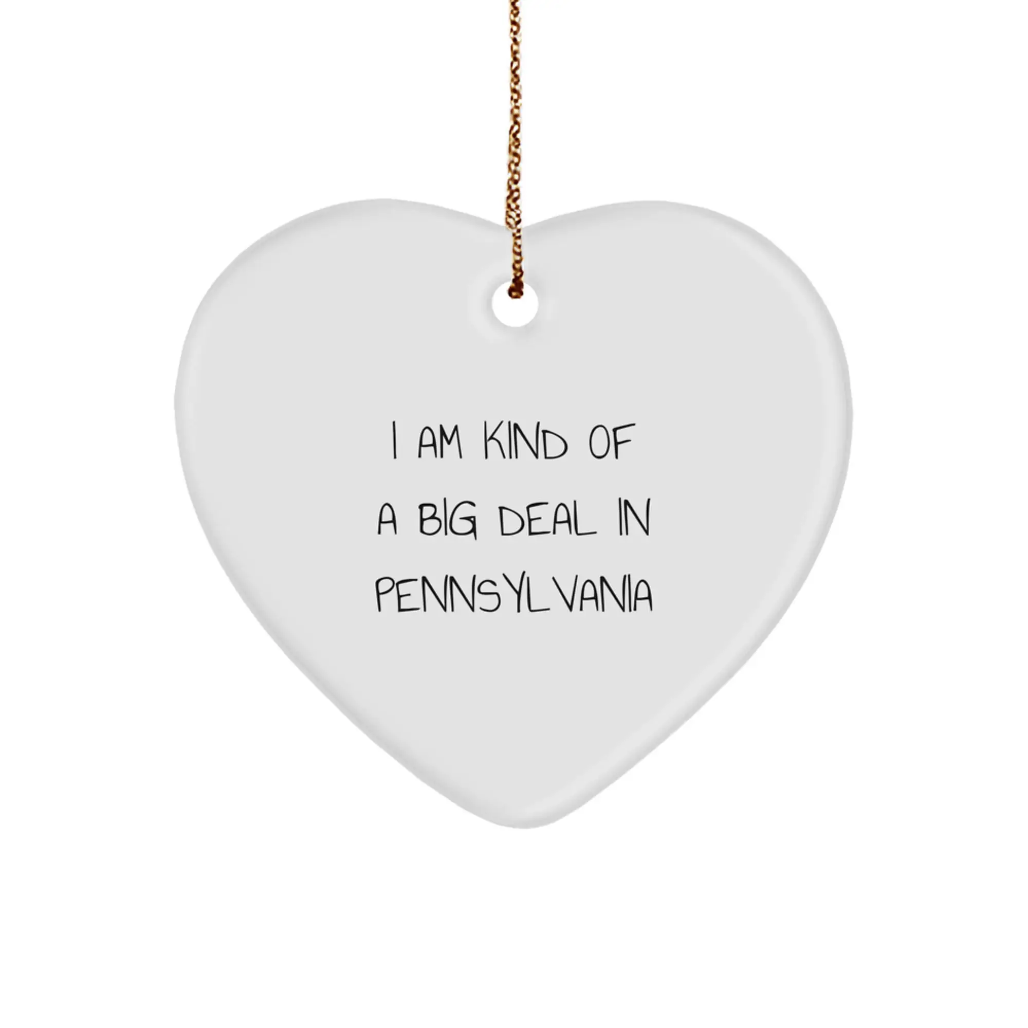 Funny Heart Ornament Gifts from Pennsylvania for Friends and Family - 'I Am Kind Of A Prime Selection In Pennsylvania' Christmas Unique Gifts - Image 1