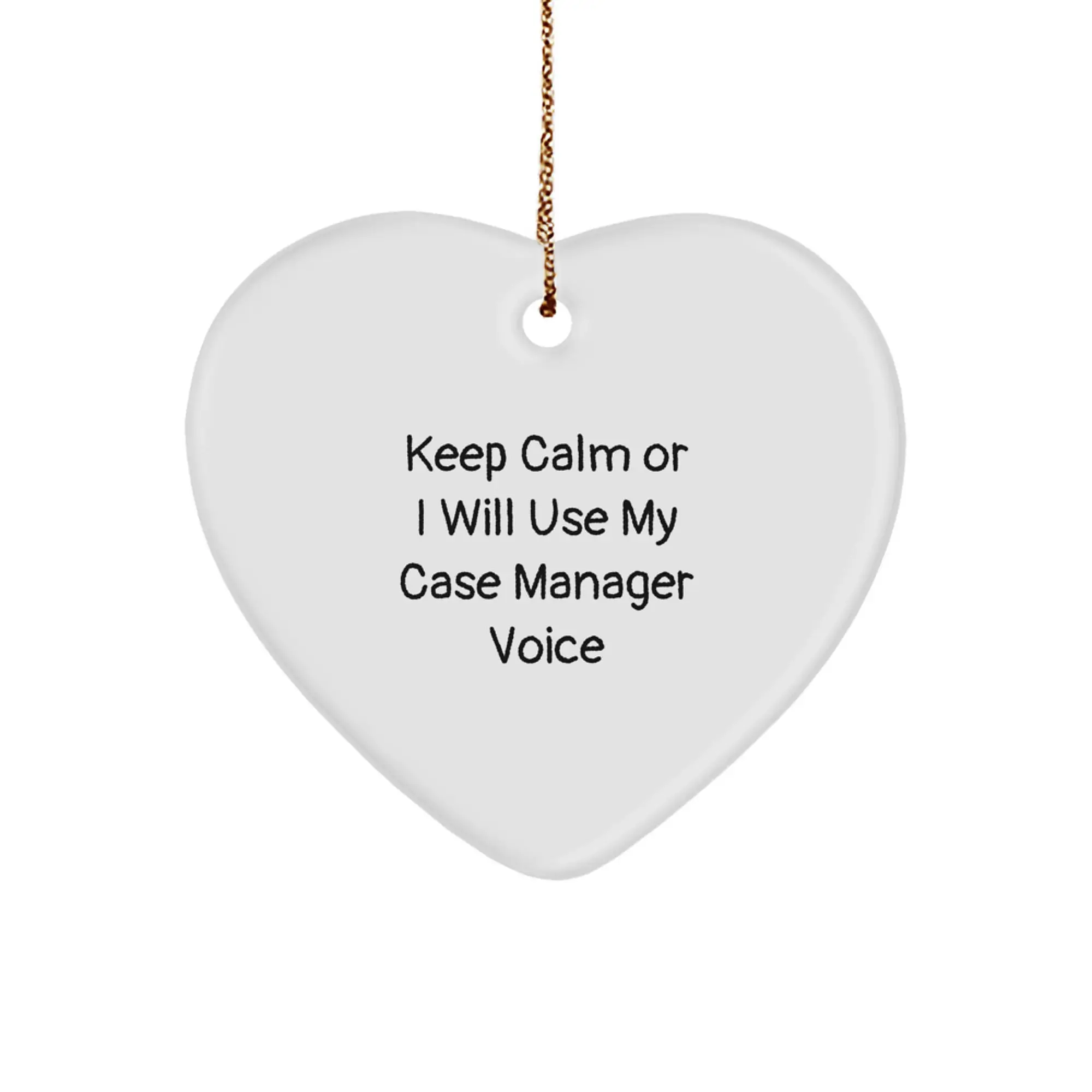 Funny Case Manager Gifts, Keep Calm Or I Will Use My Case Manager Voice Heart Ornaments, Christmas Unique Gifts for Case Manager - Image 1