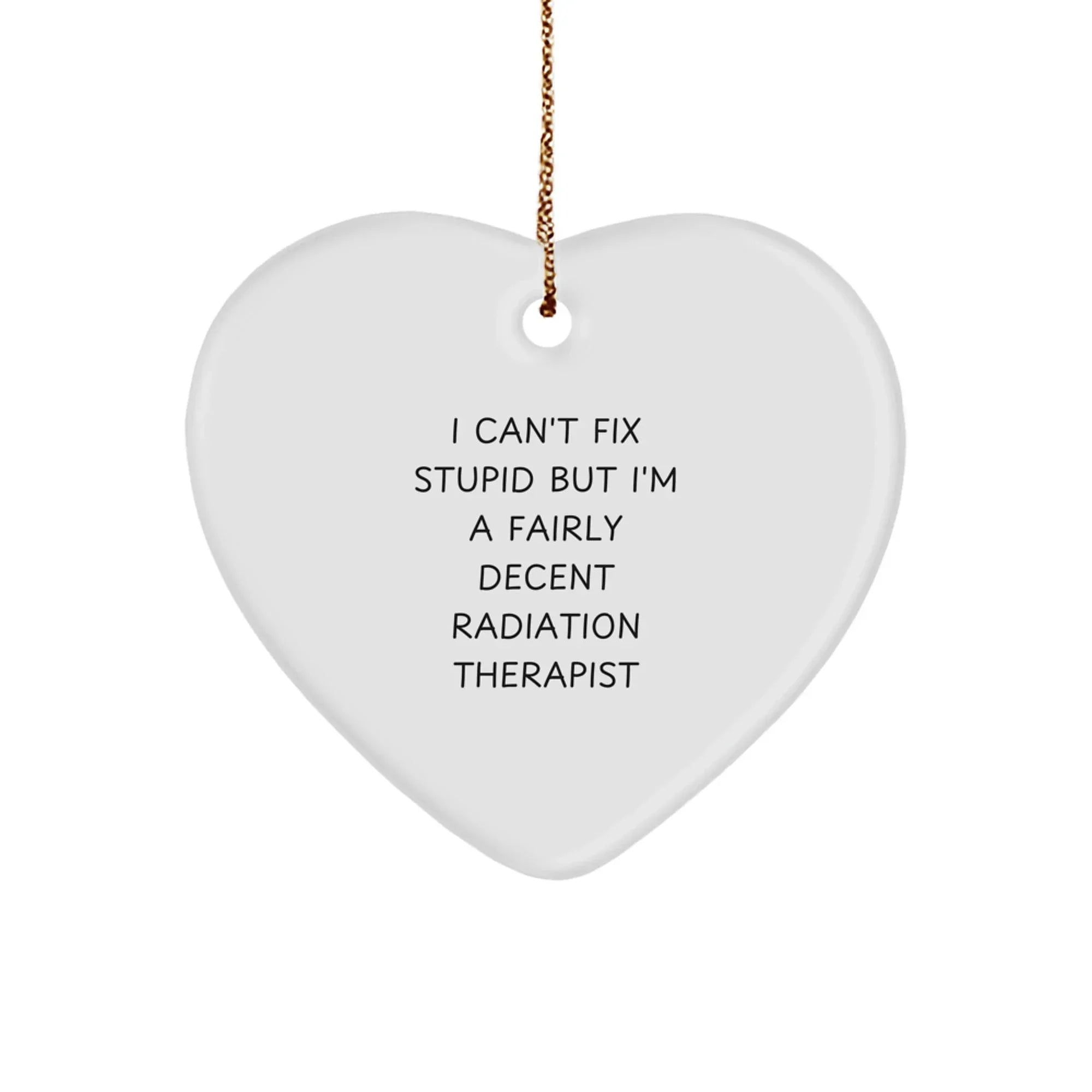 Funny Radiation Therapist Heart Ornament Gifts from Friends for Men Women Coworkers Family - Inspirational Christmas Unique Gifts