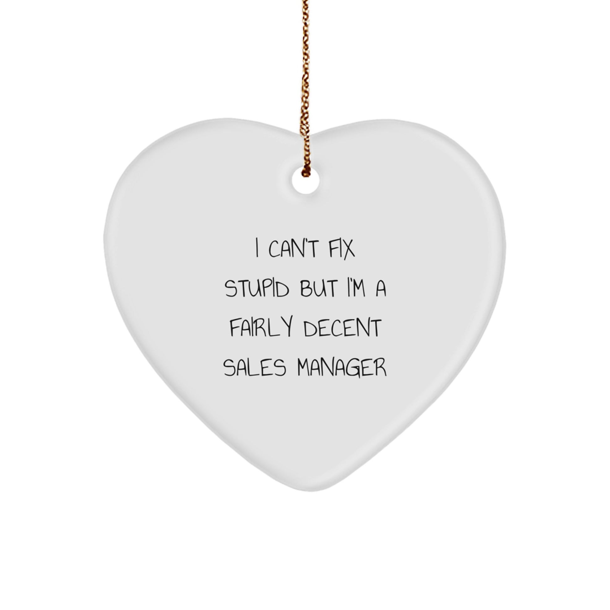 Funny Sales Manager Gifts for Men, Heart Ornament with I Can't Fix Stupid, Christmas Unique Presents from Family - Image 1