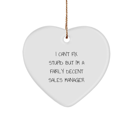 Funny Sales Manager Gifts for Men, Heart Ornament with I Can't Fix Stupid, Christmas Unique Presents from Family - Image 1