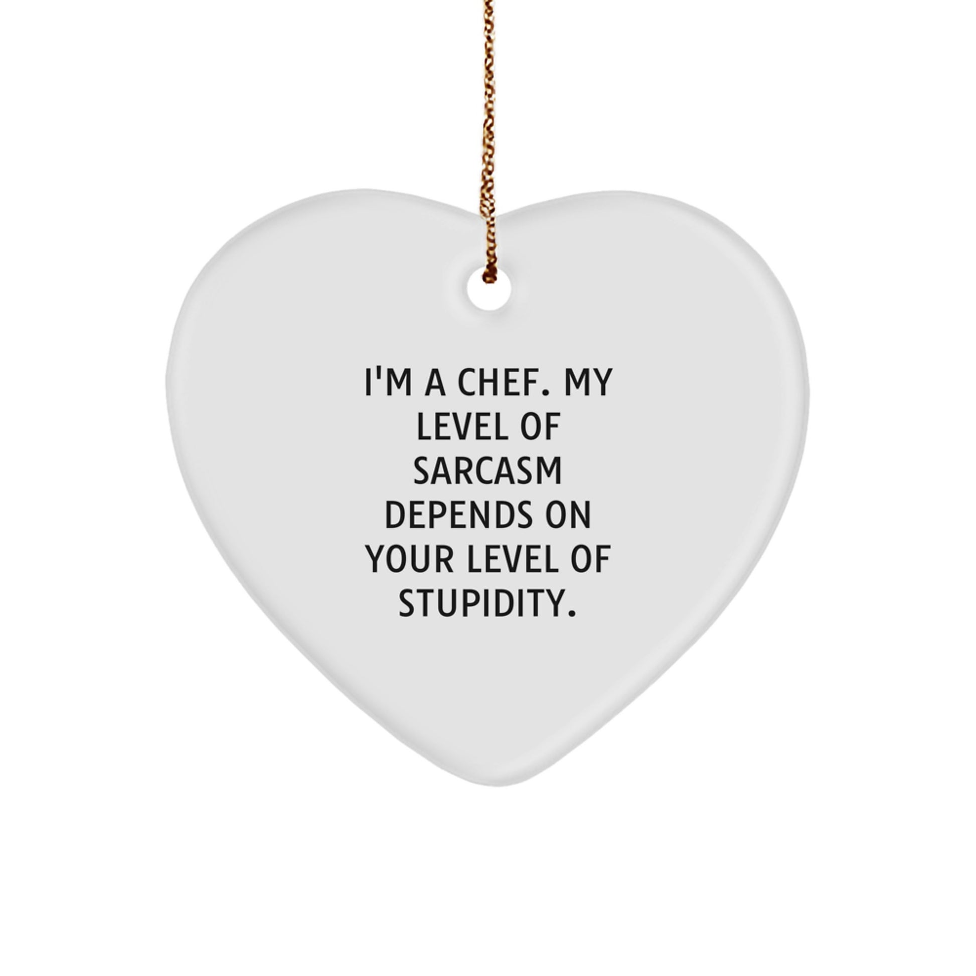 Funny Chef Heart Ornament, Gifts for Men from Friends, Christmas Unique Gifts, Heart Shaped Ornament with Sarcasm Quote, Gifts from Men to Men - Image 1