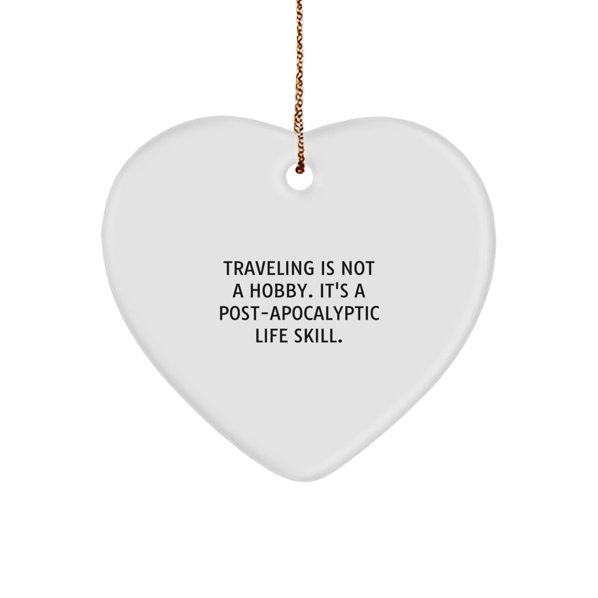 Funny Traveling Heart Ornaments Gifts from Friends and Family - Unique Christmas Decorations for Traveling Enthusiasts - Traveling Is Not A Hobby - Image 1