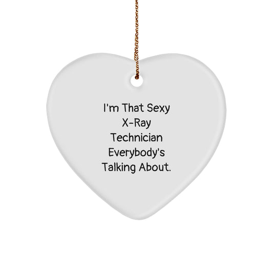 Funny X-Ray Technician Gifts from Men for Women - Heart Ornament, I'm That Sexy X-ray Technician Everybody's Talking About, Christmas Unique Gifts - Image 1