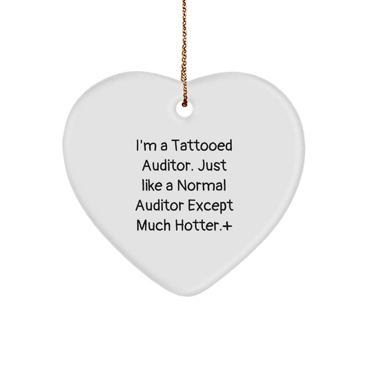 Funny Auditor Gifts, I'm A Tattooed Auditor. Just Like A Normal Auditor Except Much Hotter., Christmas Unique Gifts for Auditor, Heart Ornament for Men, Women, Coworkers, Family - Image 1