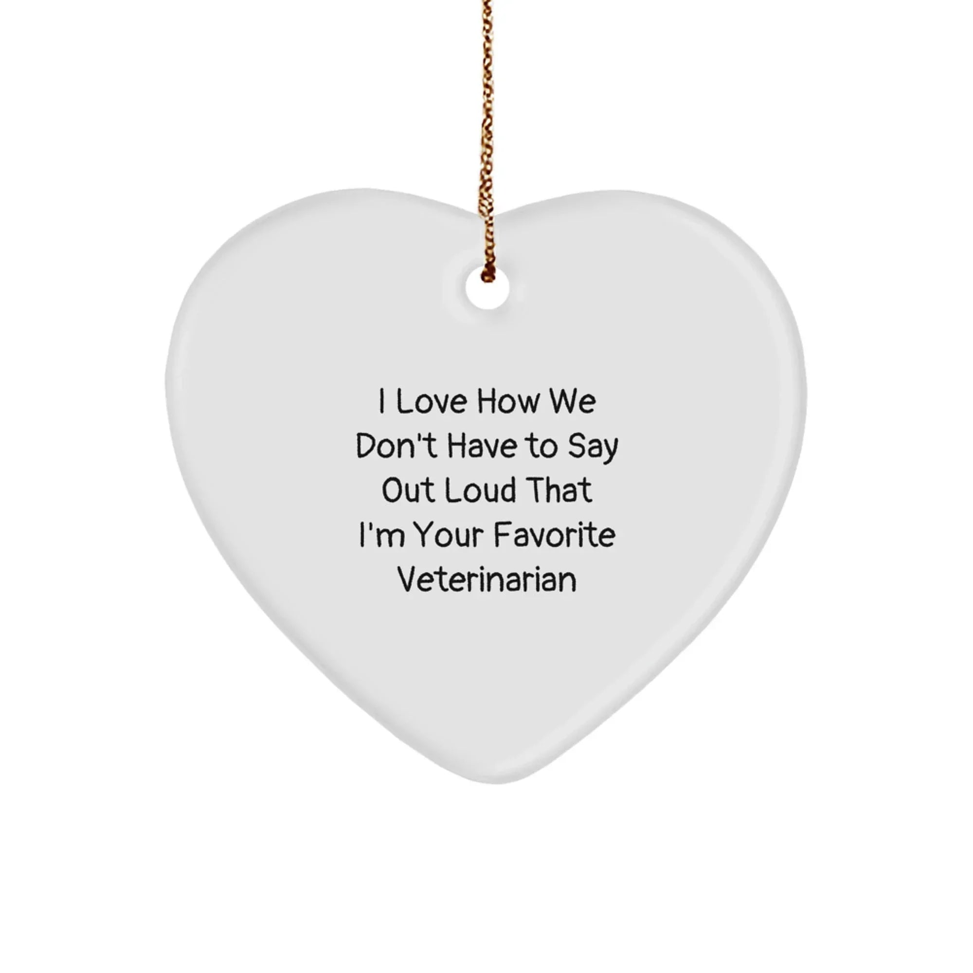 Funny Veterinarian Gifts from Friends for Men - Heart Ornament Love Quote Christmas Special