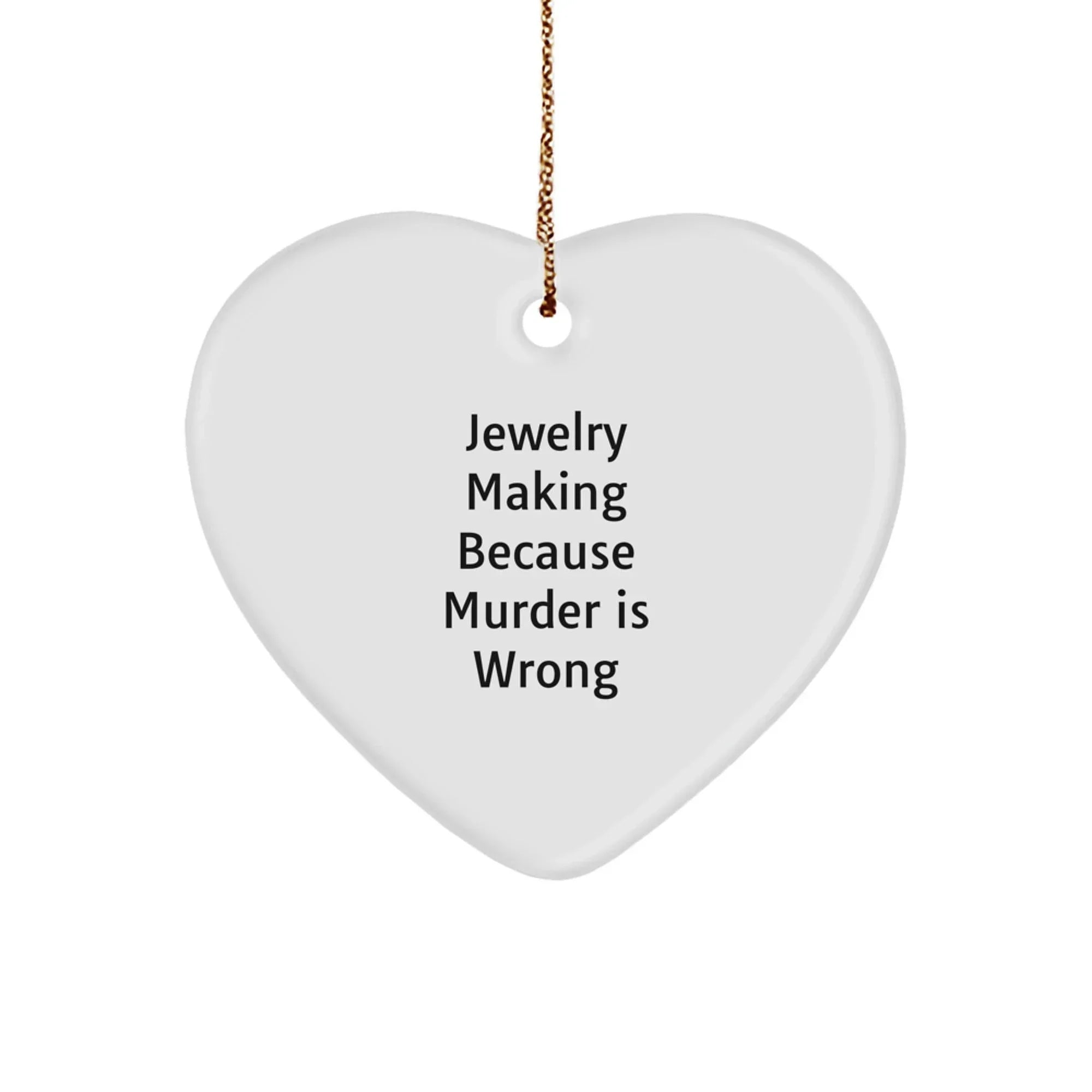 Jewelry Making Heart Ornaments Gifts from Friends for Women Jewelry Making Enthusiasts at Christmas Time Funny Quote