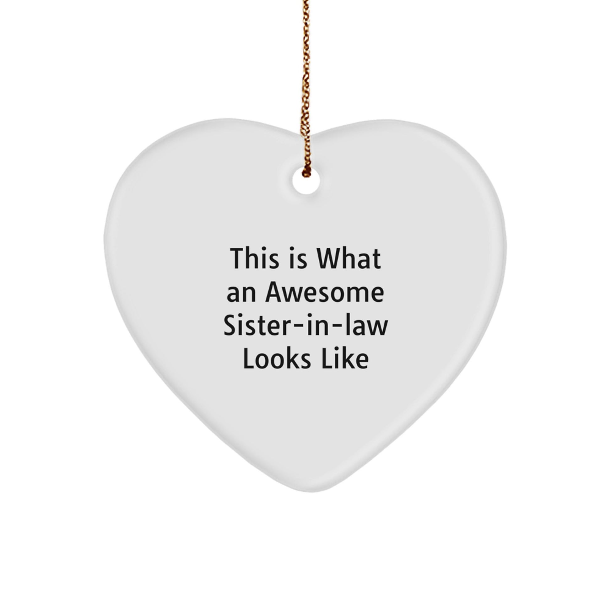 Funny Sister-in-law Heart Ornament Gifts from Men to Sister-in-law This Is What An Awesome Sister-in-law Looks Like Christmas Unique