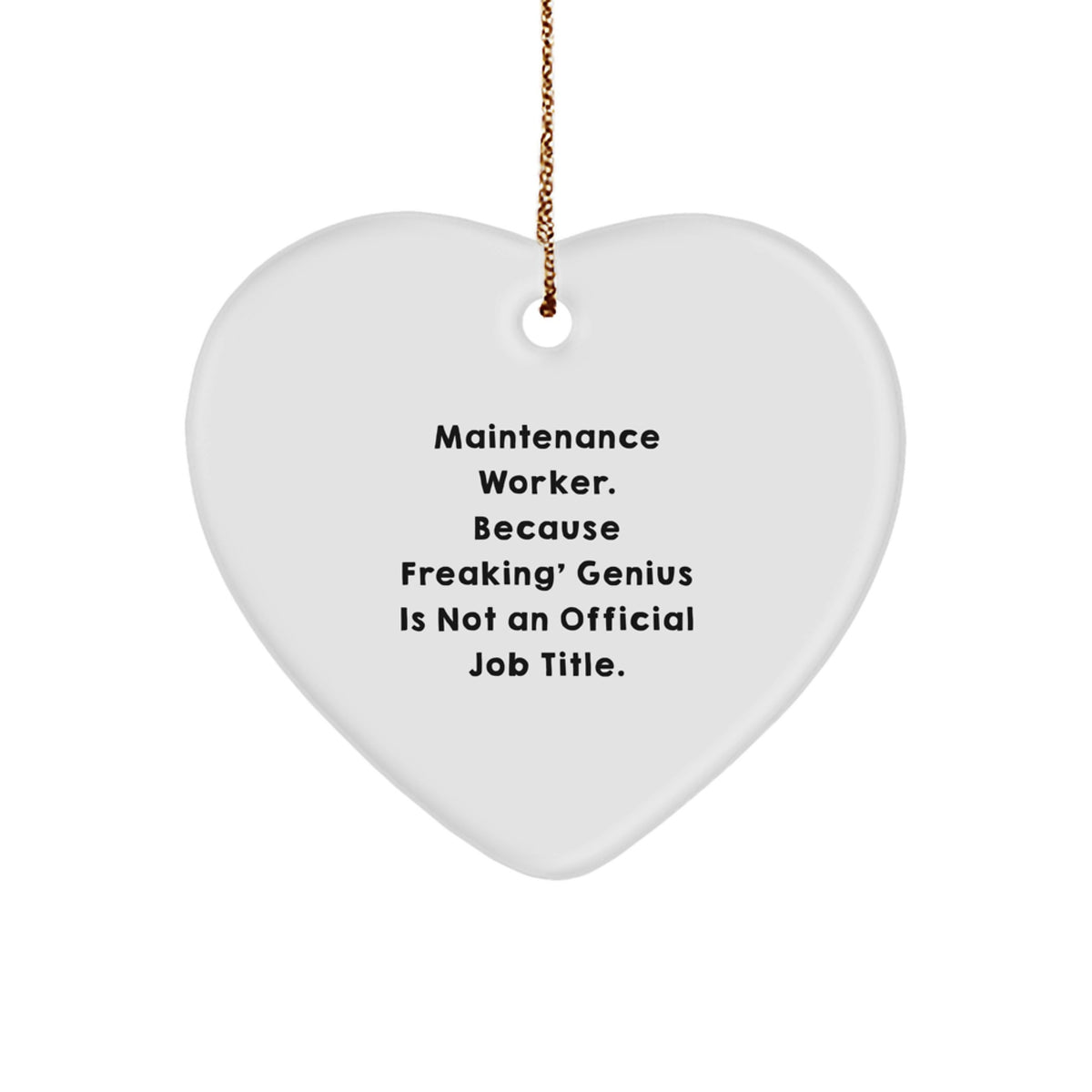 Christmas Ornament Gift for Coworkers - Maintenance Worker. Because - Image 1
