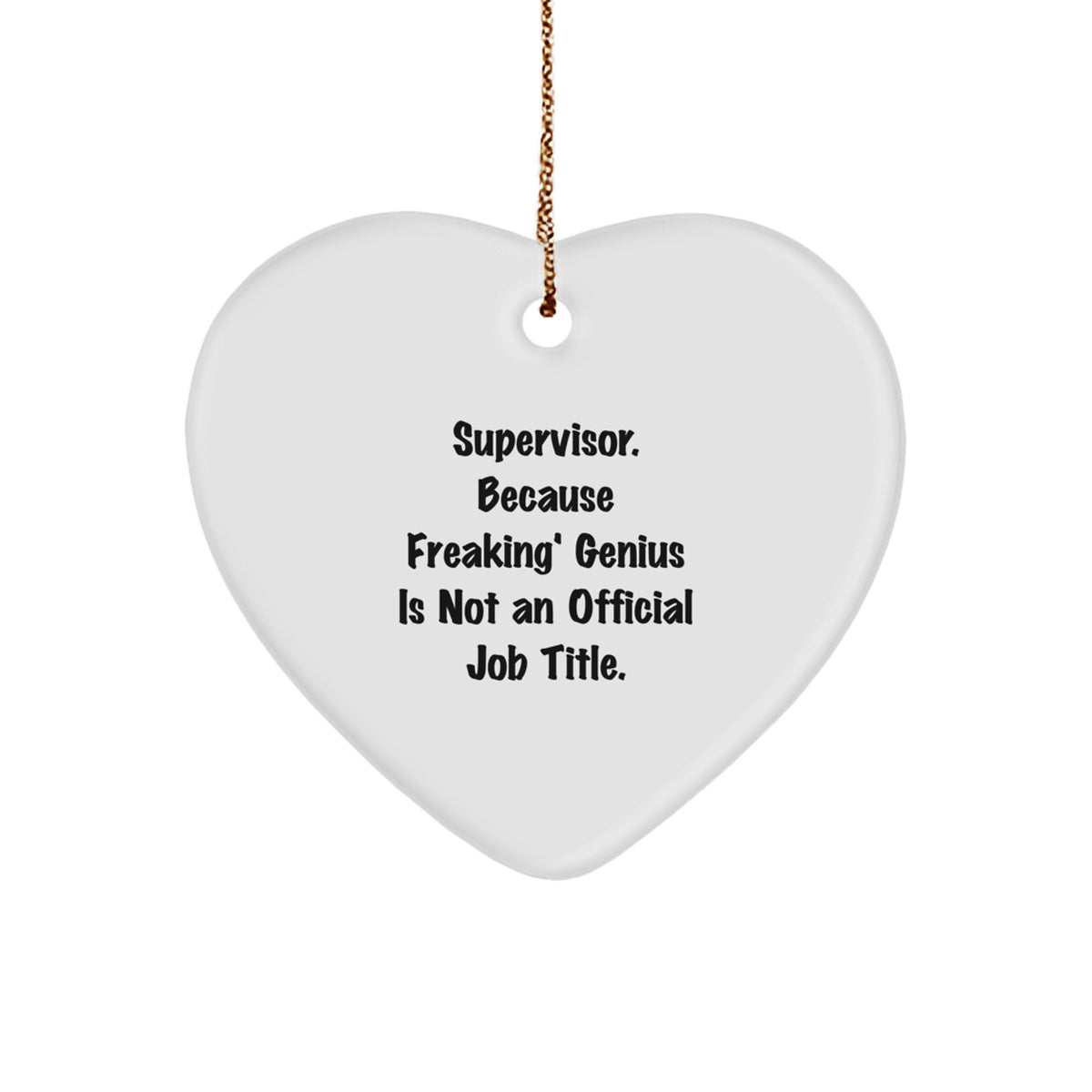 Sarcastic Supervisor Heart Ornament for Roommates Memento Christmas Gift - Image 1