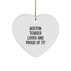 Boston Terrier Dog Christmas Heart Ornament - Boston Terrier Lover And Proud Of It!