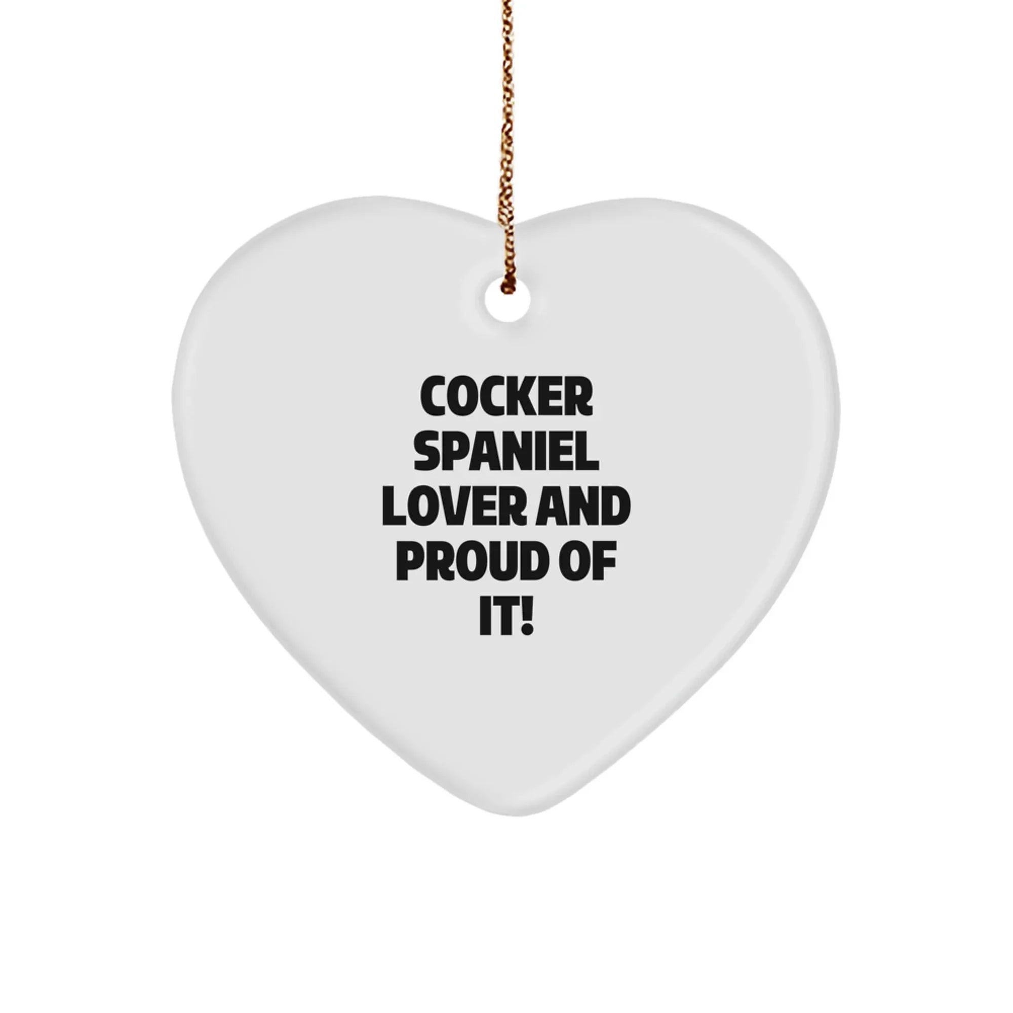 Cocker Spaniel Heart Ornament Gift Proud Of It Christmas Decor