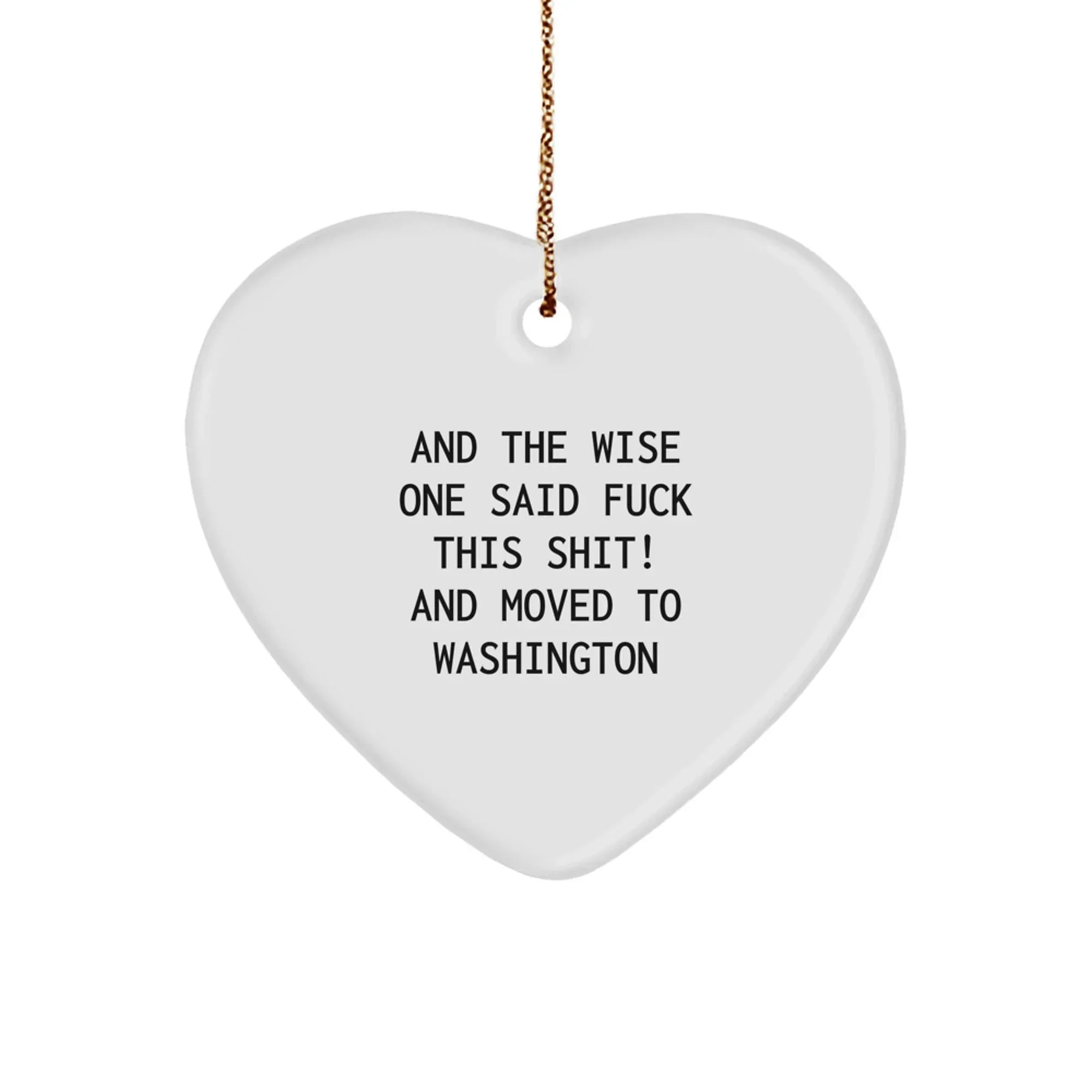 Washington Lovers-And The Wise One Said-Heart Ornament-Evergreen State Gift