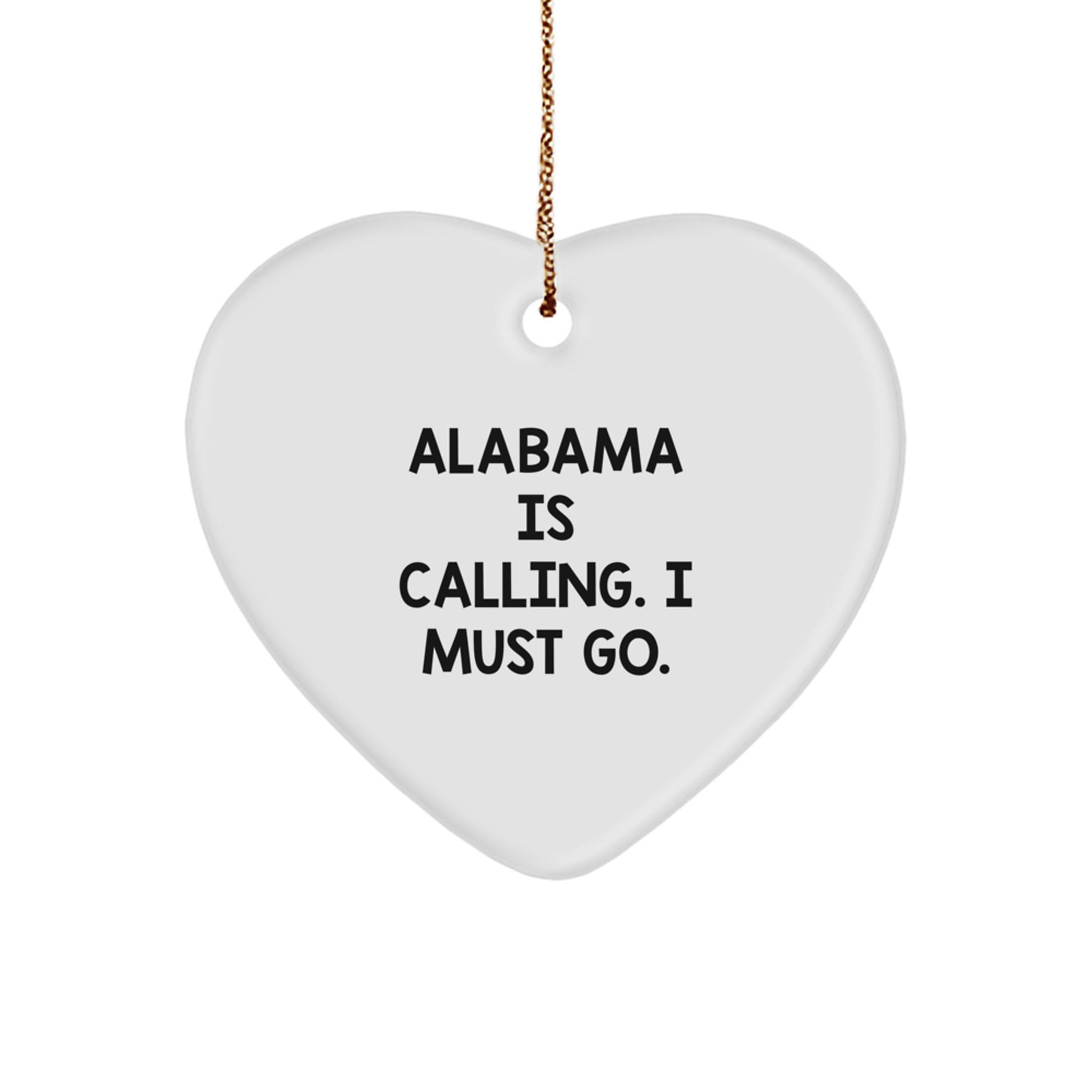Alabama Heart Ornament, 'Alabama Is Calling. I Must Go.' - Gifts from Family to Friends for Christmas - Image 1