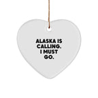 Alaska State Heart Ornament, 'Alaska Is Calling. I Must Go.' Quote