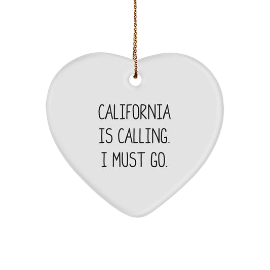 California Calling, Heart Ornament Gifts from Friends to Family, Inspirational Christmas Decorations, 'California Is Calling. I Must Go.' Quote