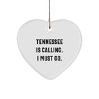 Tennessee Heart Ornament - Tennessee Is Calling. I Must Go
