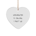 Funny Washington Heart Ornament Gifts from Friends to Family, Washington Is Calling. I Must Go., Unique Christmas Unique Gifts for Washington Enthusiasts