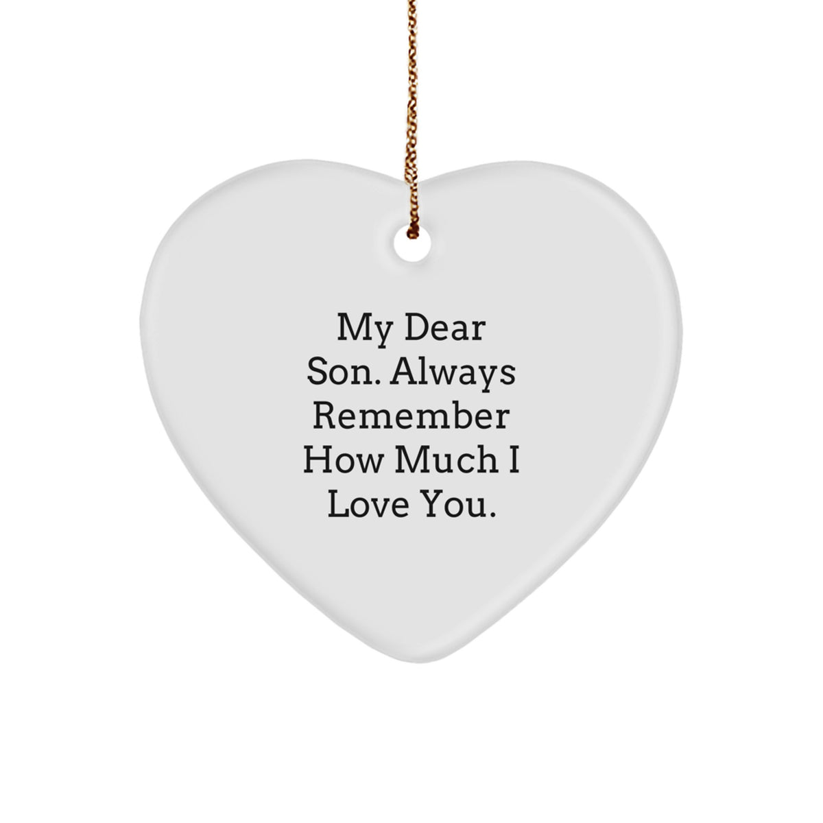 Heart Ornament Gift for a Husband My Dear Son. Always Remember How Much - Image 1