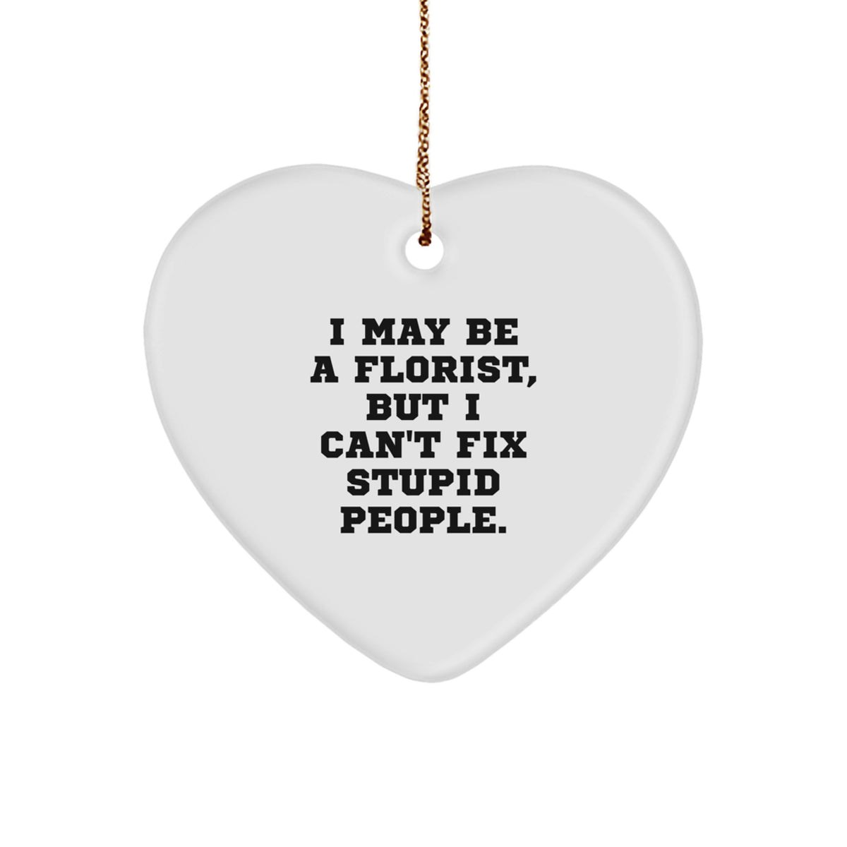 Witty Florist Novelty Heart Ornament for Friends Christmas Gift - Image 1
