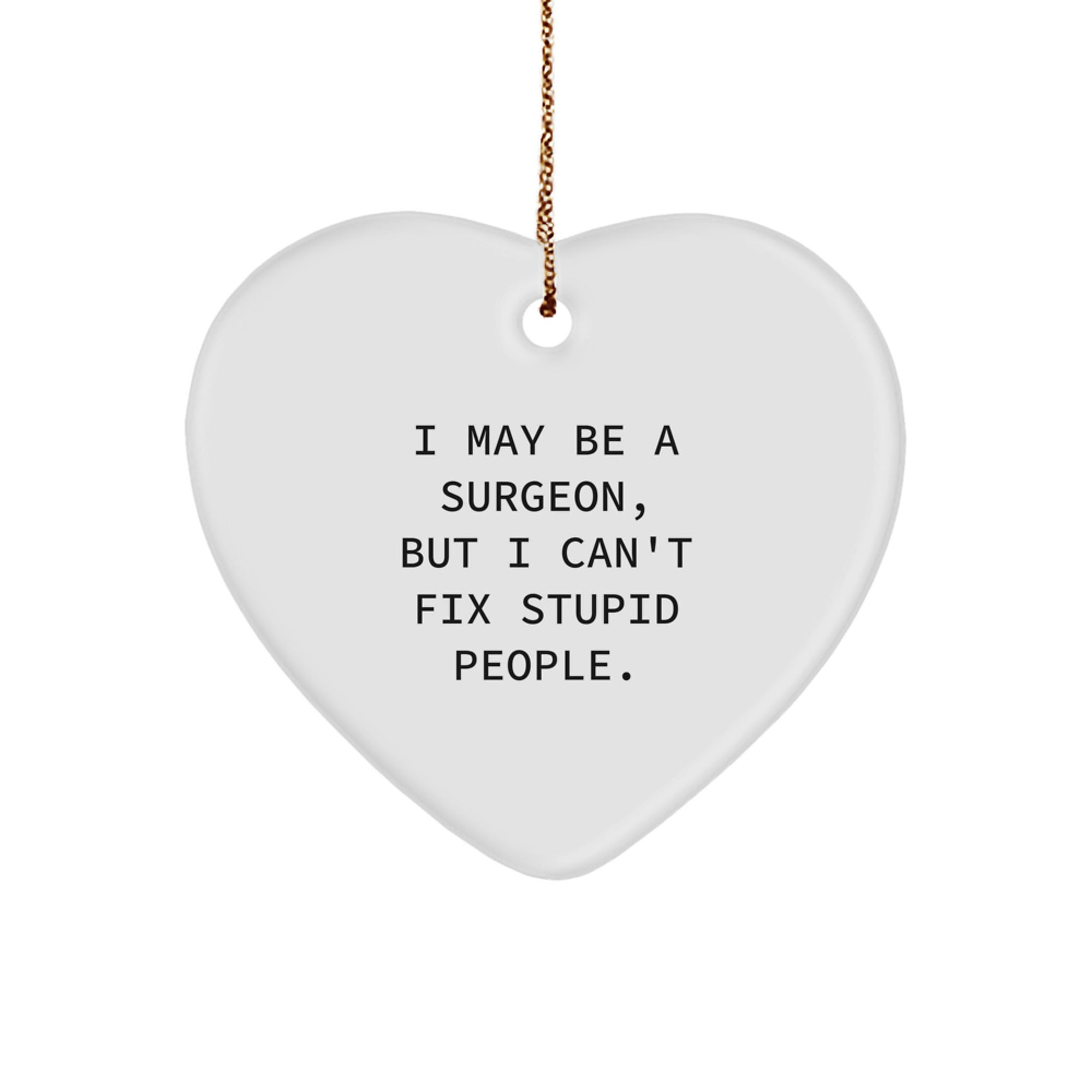 Funny Surgeon Heart Ornament Gifts from Friends for Surgeon Men and Women on Christmas - Image 1