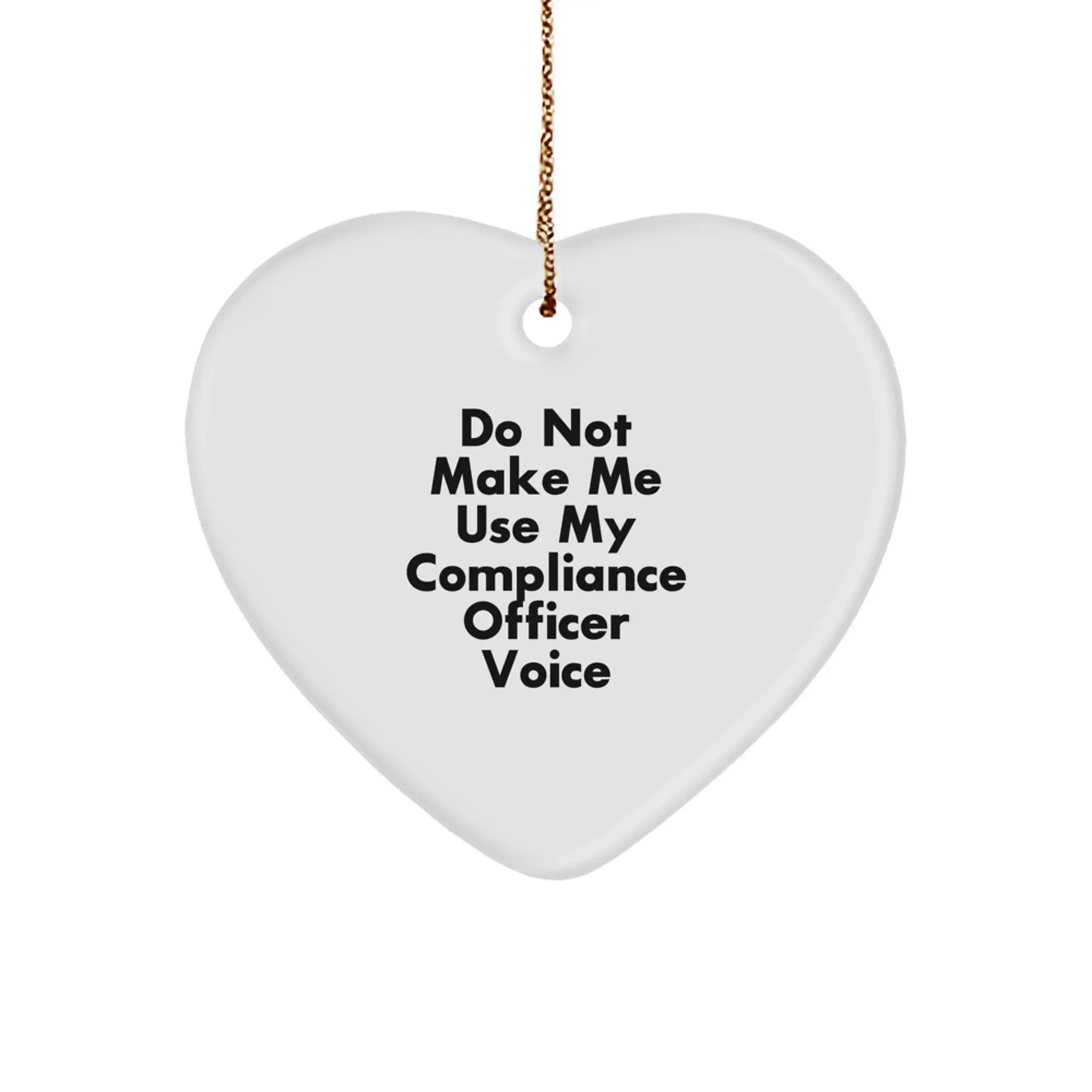 Sassy Compliance Officer Heart Ornament Christmas Gift for Friends - Image 1