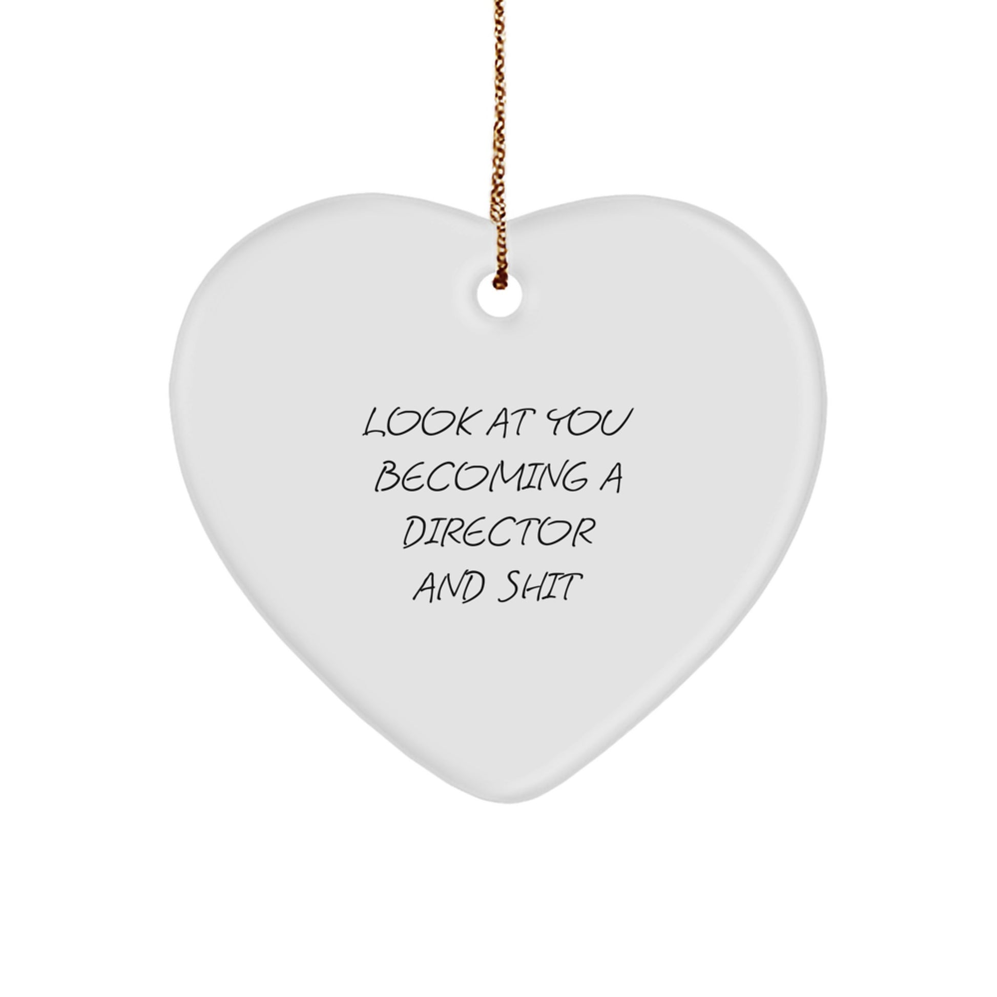Funny Heart Ornament Gifts for Director, 'Look At You Becoming A Director And Shit' Quote, Christmas Unique Gifts from Friends - Image 1