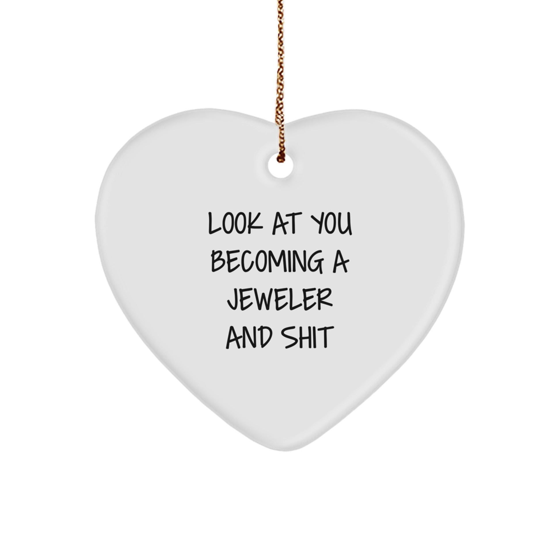 Funny Jeweler Gift - 'Look At You Becoming A Jeweler' Heart Ornament, Perfect for Men, Women, Friends, or Family, Christmas Unique Gifts from Jeweler - Image 1